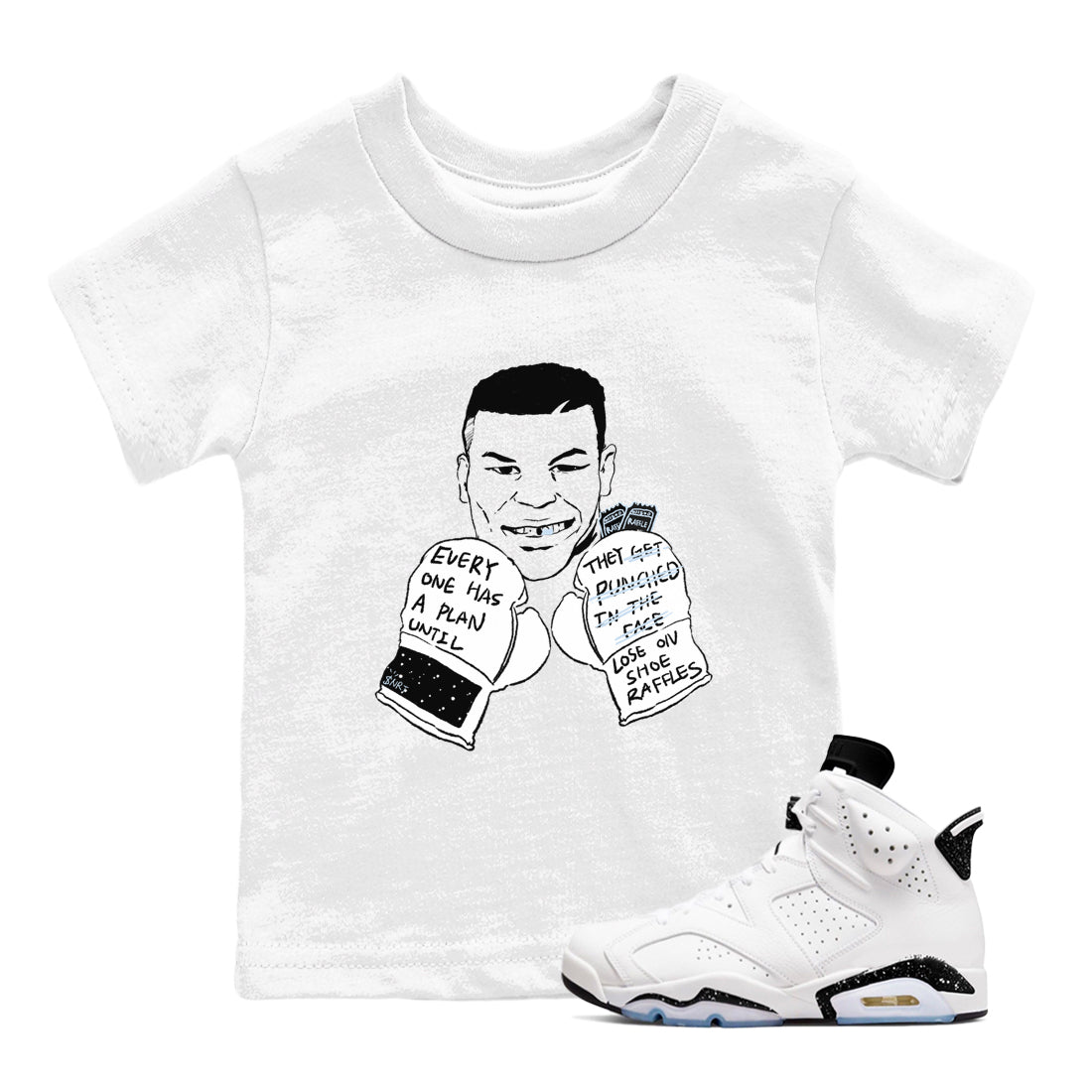 6s Reverse Cookies shirt to match jordans Everyone Has A Plan sneaker tees Air Jordan 6 Reverse cookies Drip Gear Zone baby toddler White 1 cotton Shirt