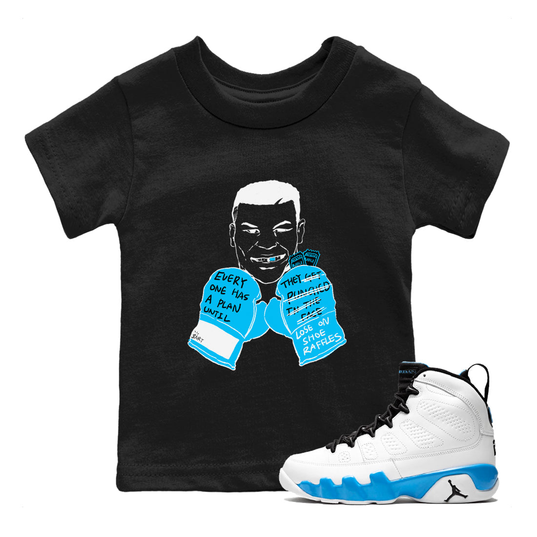 AJ9 Powder Blue shirt to match jordans Everyone Has A Plan sneaker tees Air Jordan 9 Powder Blue Drip Gear Zone baby toddler Black 1 cotton Shirt