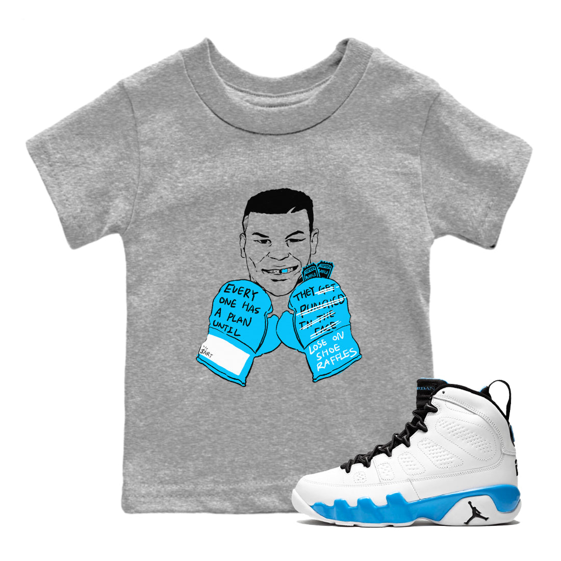 AJ9 Powder Blue shirt to match jordans Everyone Has A Plan sneaker tees Air Jordan 9 Powder Blue Drip Gear Zone baby toddler Heather Grey 1 cotton Shirt