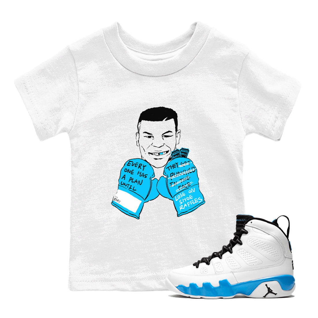 AJ9 Powder Blue shirt to match jordans Everyone Has A Plan sneaker tees Air Jordan 9 Powder Blue Drip Gear Zone baby toddler White 1 cotton Shirt