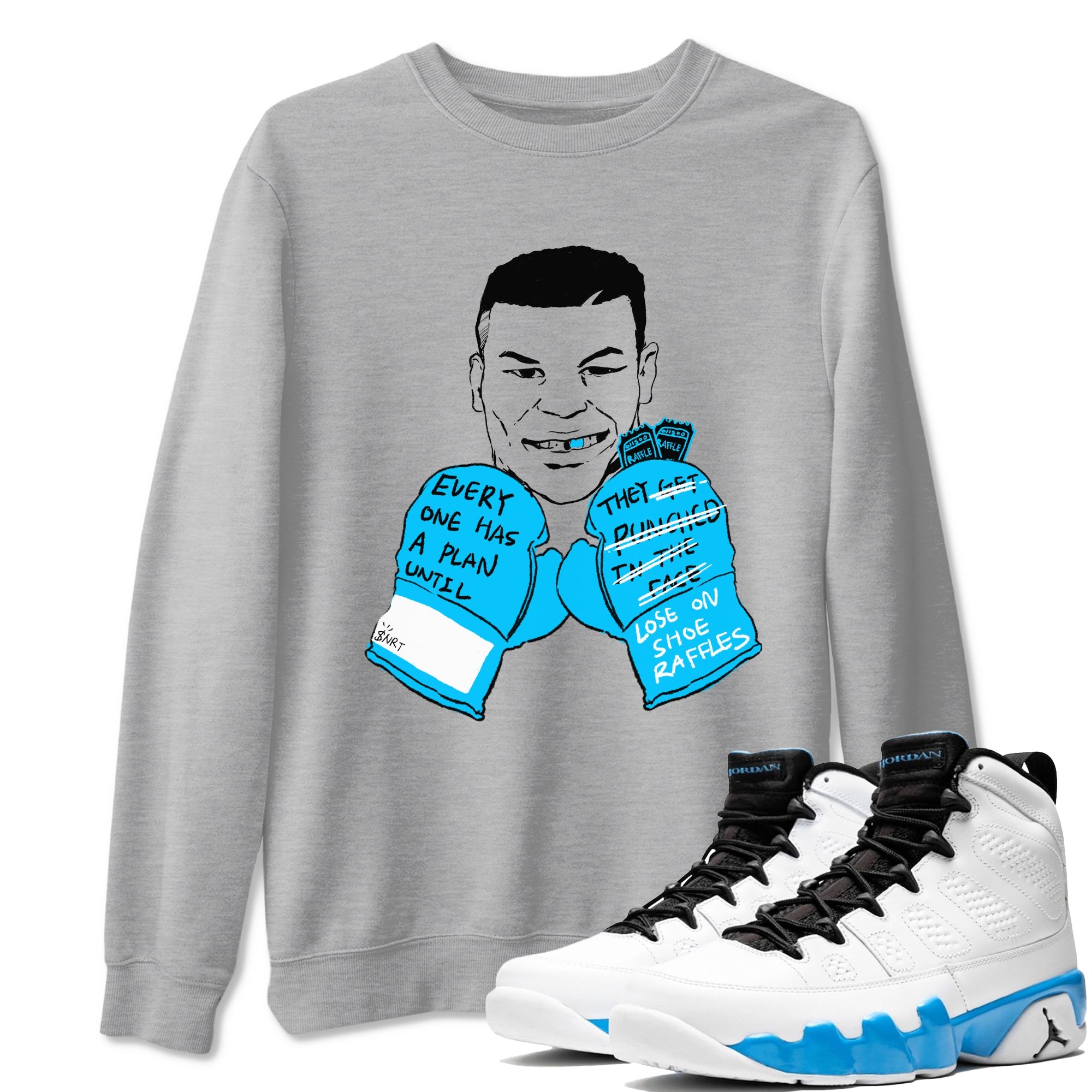 AJ9 Powder Blue shirt to match jordans Everyone Has A Plan sneaker tees Air Jordan 9 Powder Blue Drip Gear Zone unisex cotton Heather Grey 1 crew neck shirt