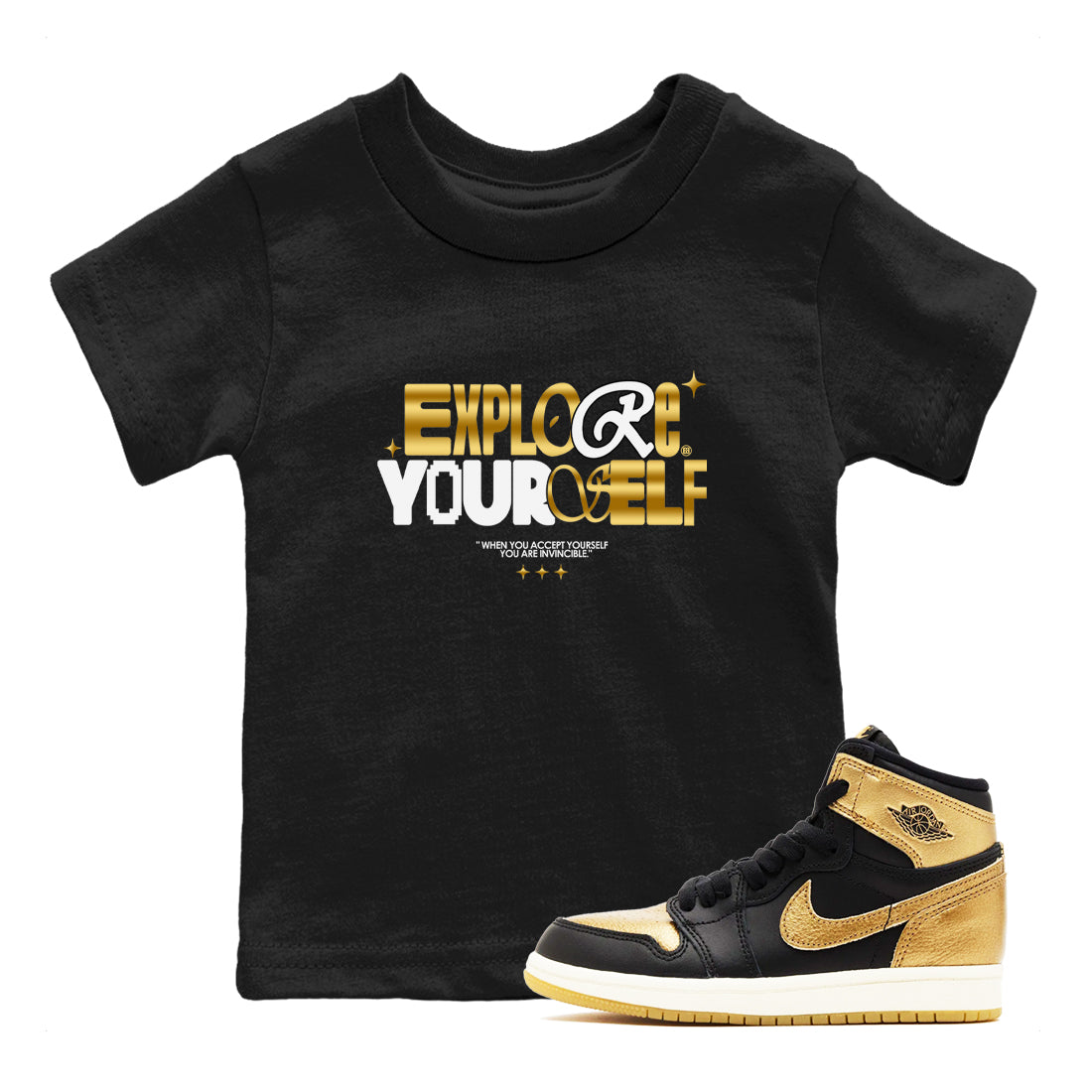 Air Jordan 1 High OG Black Metallic Gold shirts to match jordans Explore Yourself sneaker match tees Air Jordan 1 Retrp Black Metallic Gold Sneaker Shirts Drip Gear Zone streetwear brand Baby and Youth Black 1 cotton tee