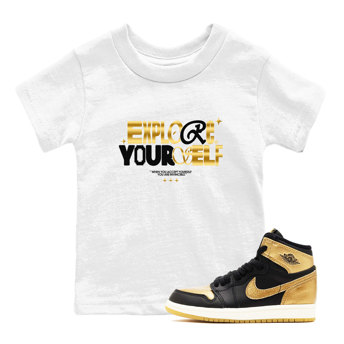 Air Jordan 1 High OG Black Metallic Gold shirts to match jordans Explore Yourself sneaker match tees Air Jordan 1 Retrp Black Metallic Gold Sneaker Shirts Drip Gear Zone streetwear brand Baby and Youth White 1 cotton tee