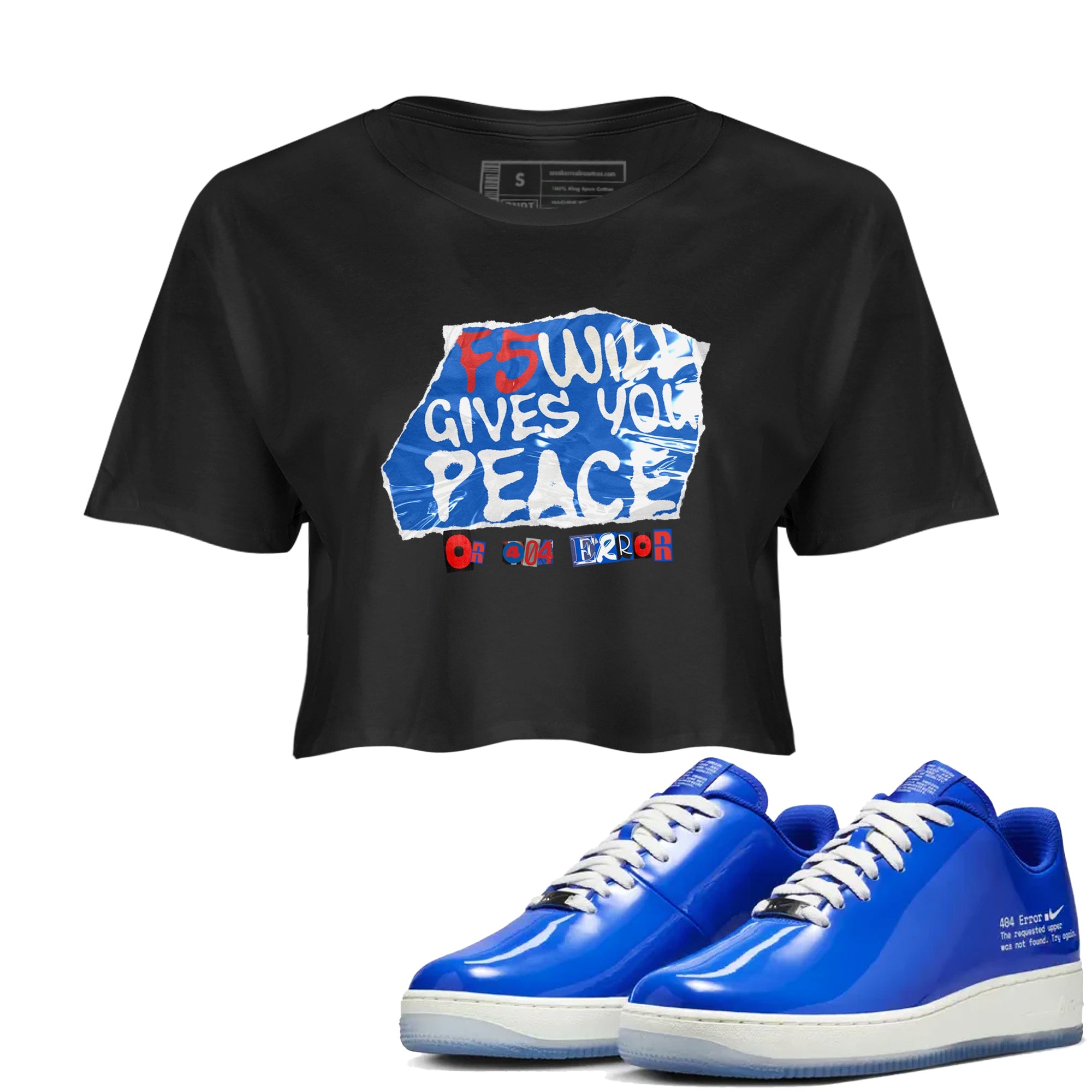 Air Force 1 404 Error shirt to match jordans F5 Will Gives You Peace sneaker tees Air Force 1 404 Error Drip Gear Zone Black 1 crop length shirt
