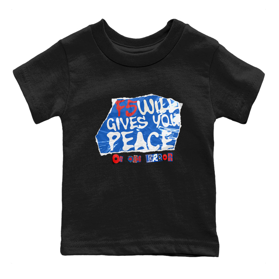 Air Force 1 404 Error shirt to match jordans F5 Will Gives You Peace sneaker tees Air Force 1 404 Error Drip Gear Zone baby toddler Black 2 cotton Shirt
