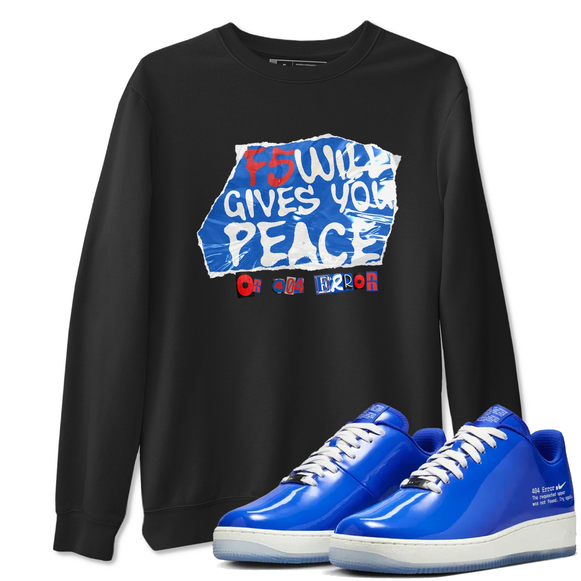 Air Force 1 404 Error shirt to match jordans F5 Will Gives You Peace sneaker tees Air Force 1 404 Error Drip Gear Zone unisex cotton Black 1 crew neck shirt