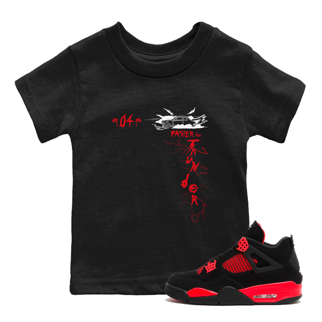 4s Red Thunder shirts to match jordans Faster Than Thunder sneaker match tees Air Jordan 4 Red Thunder Drip Gear Zone streetwear brand Baby and Youth Black 1 cotton tee