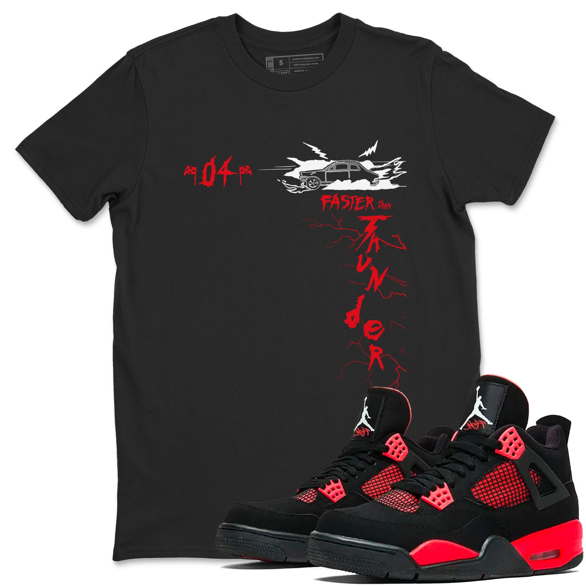 4s Red Thunder shirts to match jordans Faster Than Thunder sneaker match tees Air Jordan 4 Red Thunder Drip Gear Zone streetwear brand Black 1 unisex cotton tee