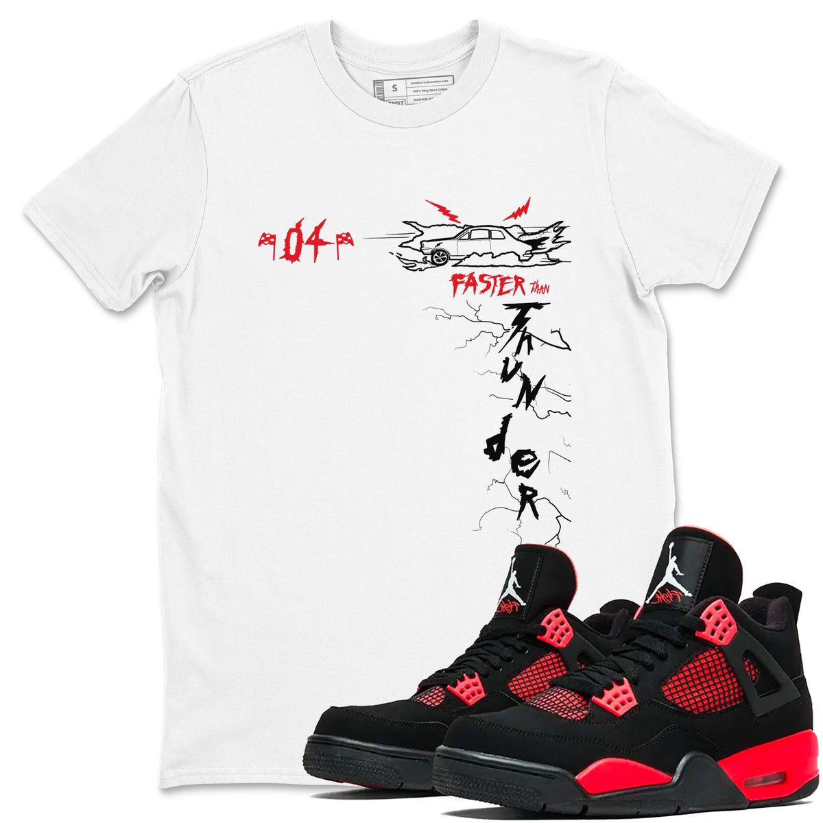 4s Red Thunder shirts to match jordans Faster Than Thunder sneaker match tees Air Jordan 4 Red Thunder Drip Gear Zone streetwear brand White 1 unisex cotton tee