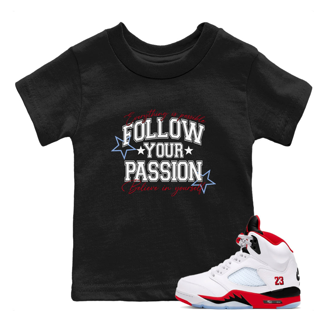 5s Fire Red Sneaker match tees  Sneaker Tees To Match Jordan 5 Retro Fire Red Sneakers  Follow Your Passion Kids Graphic T-Shirt Black 1