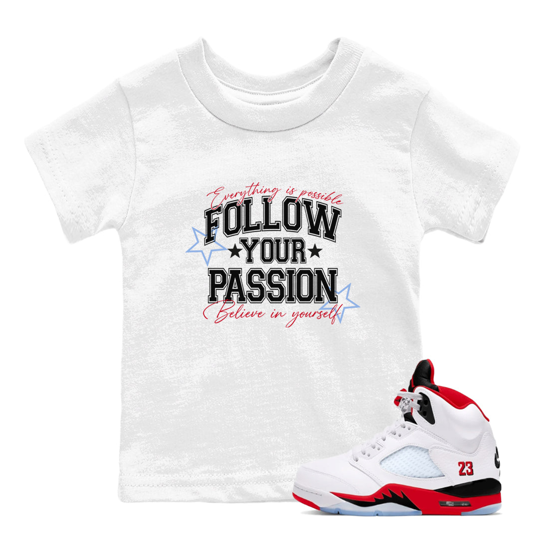 5s Fire Red Sneaker match tees  Sneaker Tees To Match Jordan 5 Retro Fire Red Sneakers  Follow Your Passion Kids Graphic T-Shirt White 1