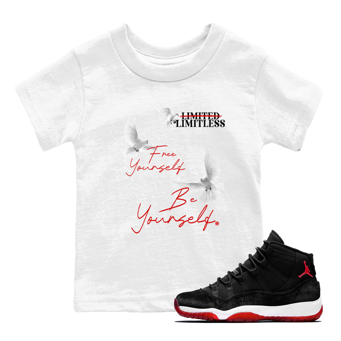 11s Bred Velvet shirts to match jordans Free Yourself Be Yourself sneaker match tees Air Jordan 11 Bred Velvet match shoes to clothes Drip Gear Zone Youth Baby White 1 tee