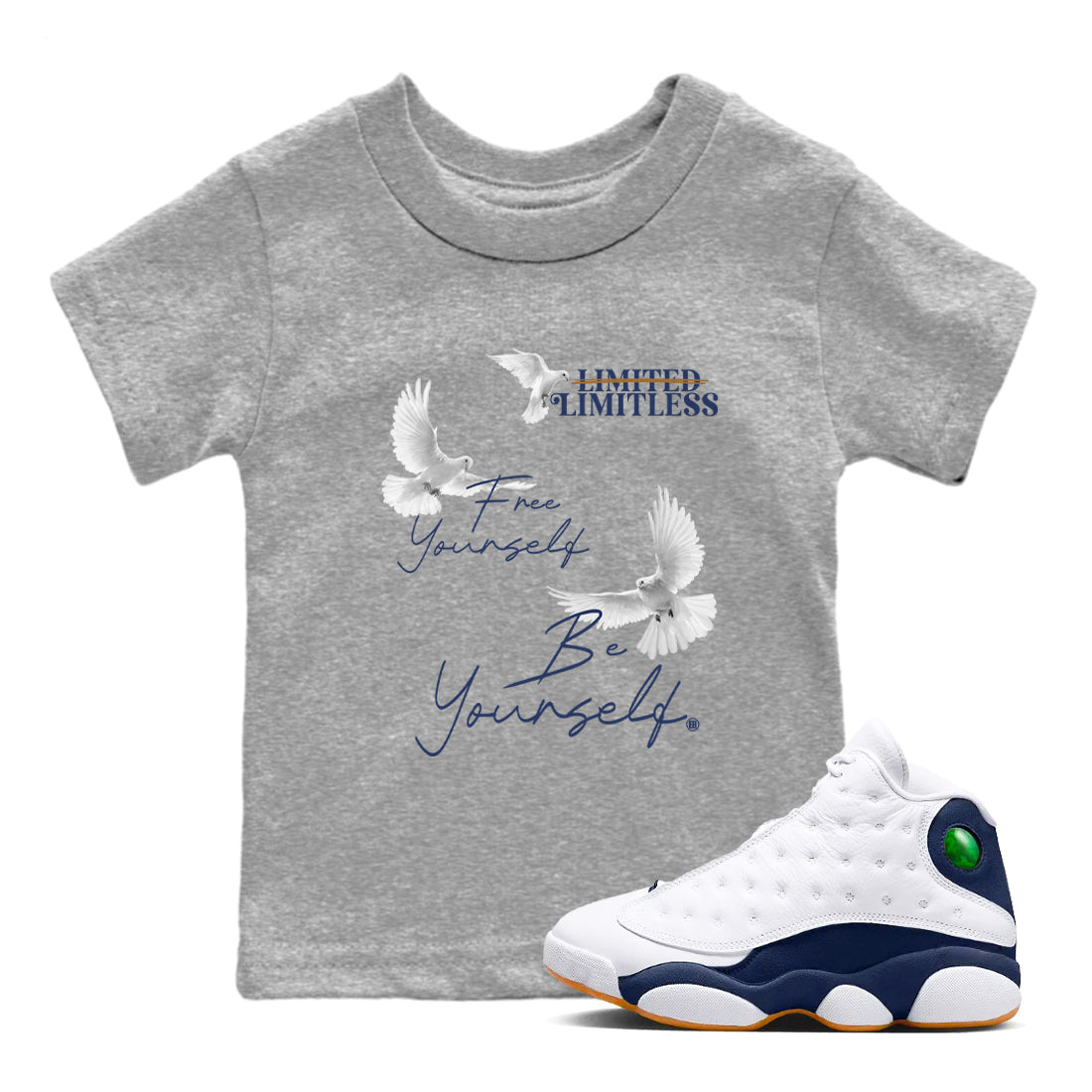13s Midnight Navy shirts to match jordans Free Yourself Be Yourself sneaker match tees Air Jordan 13 Midnight Navy match shoes to clothes Drip Gear Zone Youth Baby Heather Grey 1 tee