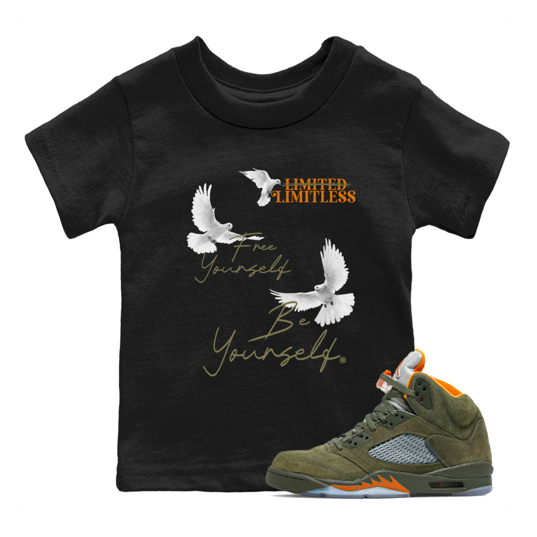 5s Olive shirts to match jordans Free Yourself Be Yourself sneaker match tees Air Jordan 5 Olive match shoes to clothes Drip Gear Zone Youth Baby Black 1 tee