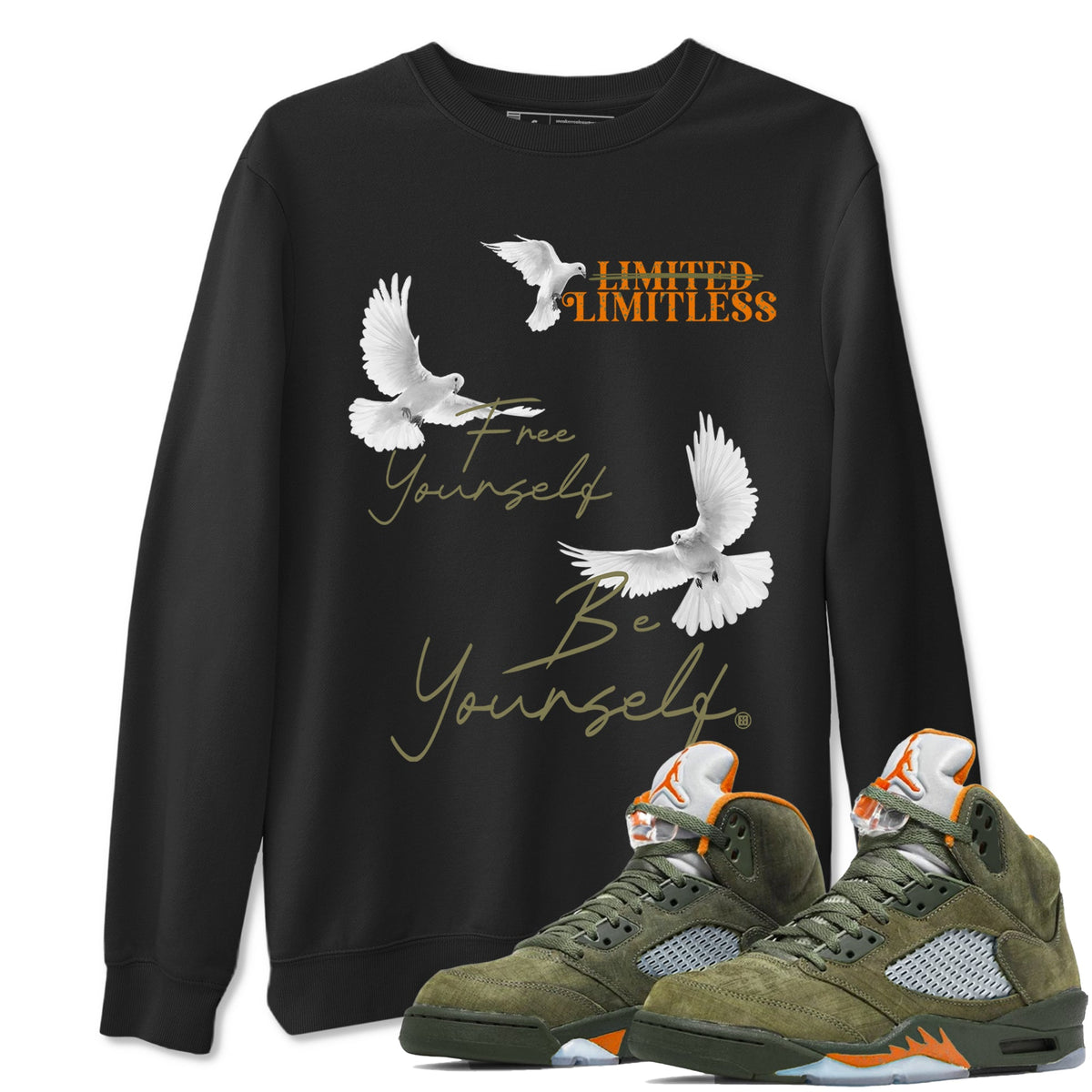 5s Olive shirts to match jordans Free Yourself Be Yourself sneaker match tees Air Jordan 5 Olive match shoes to clothes Drip Gear Zone unisex cotton Black 1 shirts