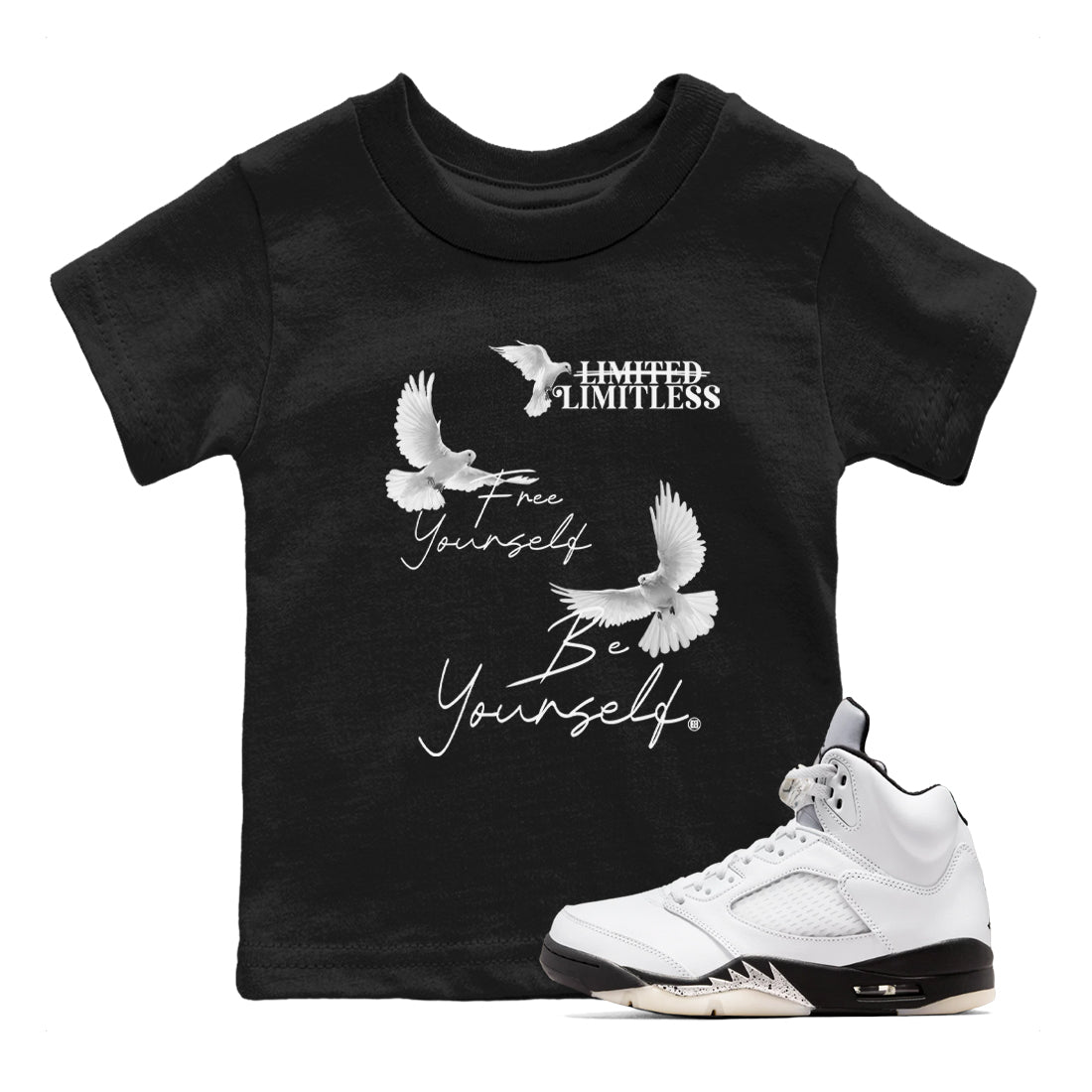 5s White Black shirts to match jordans Free Yourself Be Yourself sneaker match tees Air Jordan 5 White Black match shoes to clothes Drip Gear Zone Youth Baby Black 1 tee
