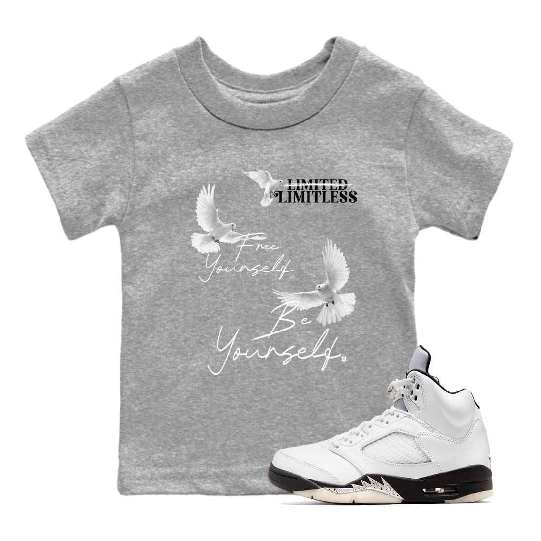 5s White Black shirts to match jordans Free Yourself Be Yourself sneaker match tees Air Jordan 5 White Black match shoes to clothes Drip Gear Zone Youth Baby Heather Grey 1 tee
