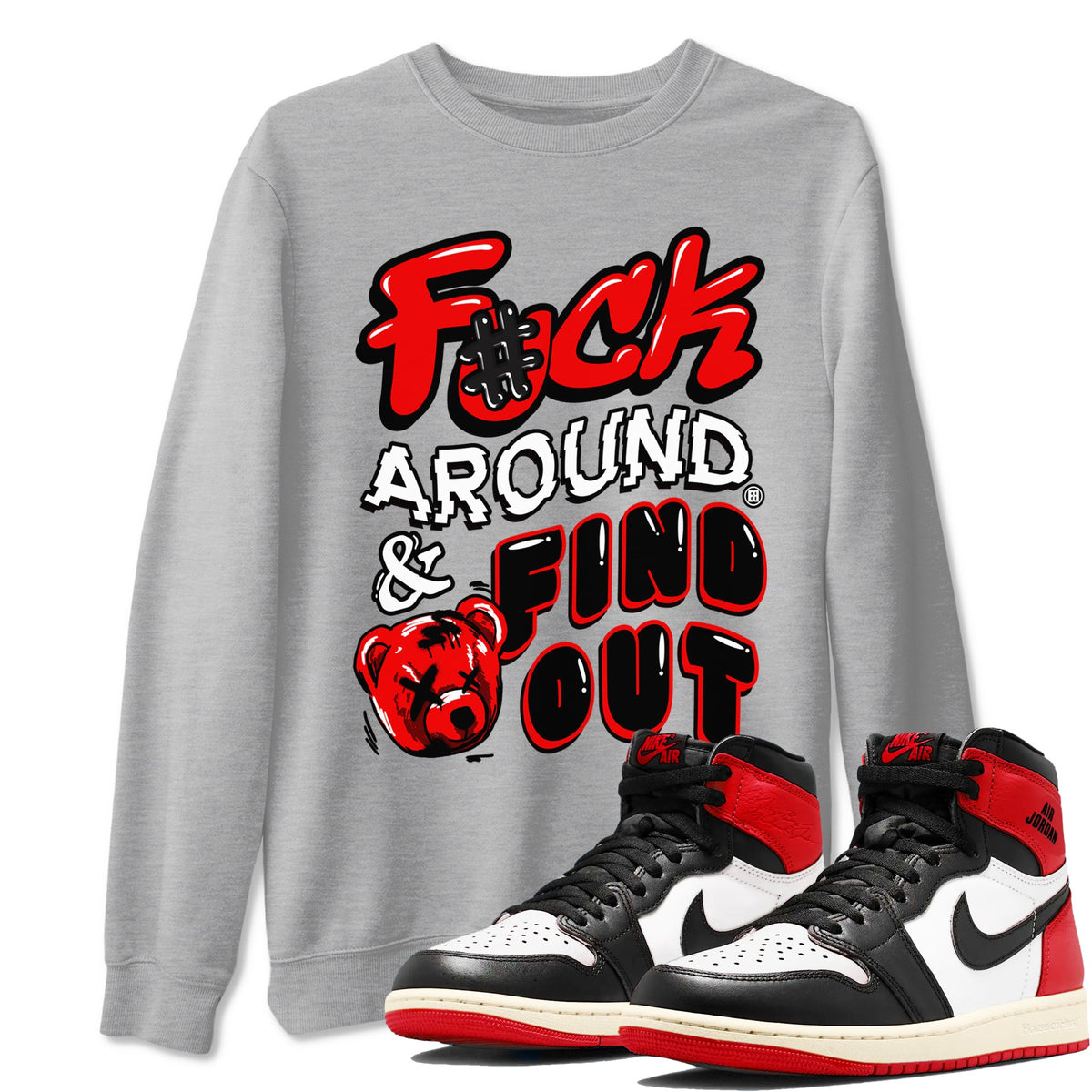 1s Black Toe Reimagined shirts to match jordans Fuck Around And Find Out sneaker match tees Air Jordan 1 Black Toe Reimagined match shoes to clothes Drip Gear Zone unisex cotton Heather Grey 1 shirts