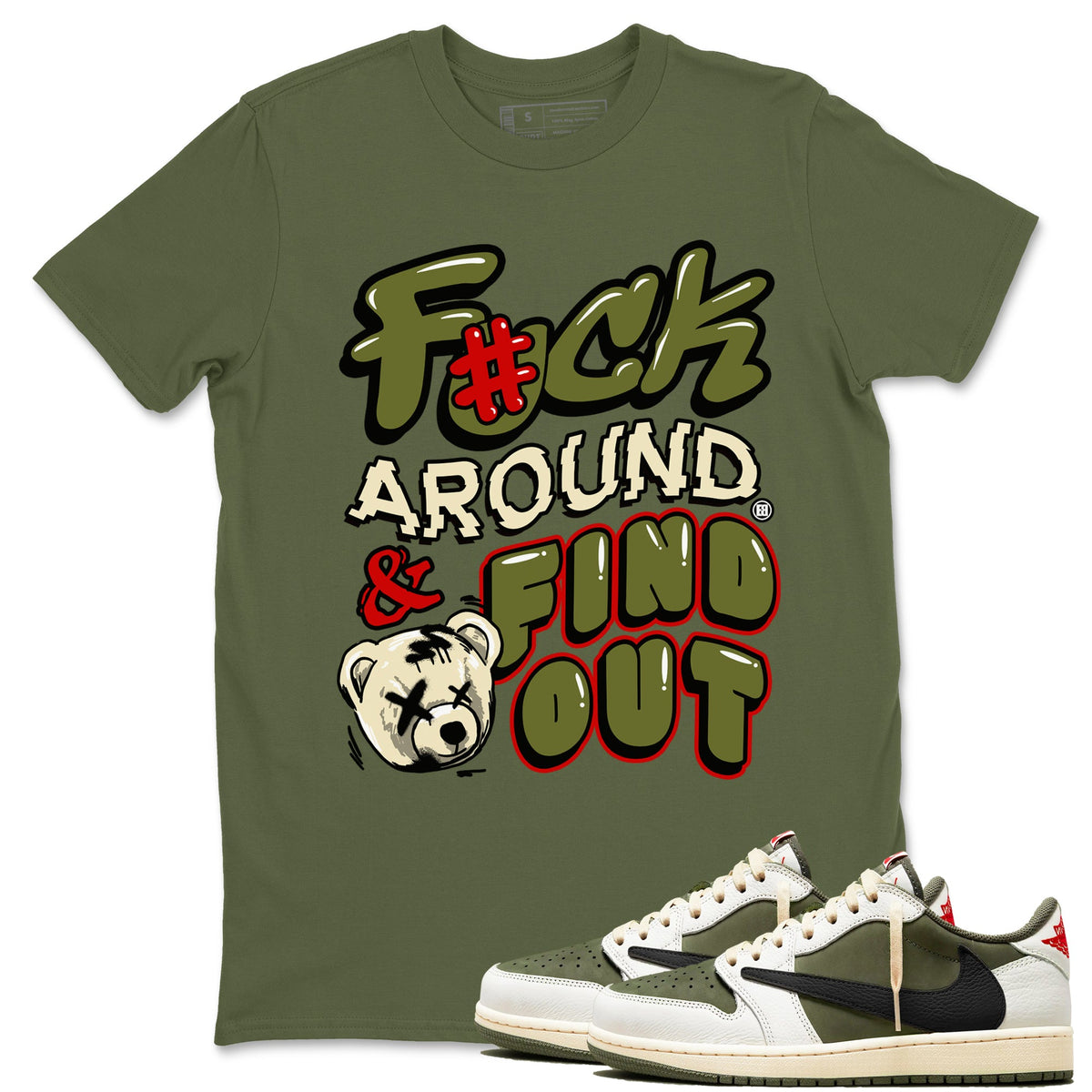 Jordan 1 Olive t shirts to match sneakers Fuck Around And Find Out sneaker match tees Air Jordan 1 Low x Travis Scott Reverse Olive tee Drip Gear Zone unisex cotton Military Green 1 shirts