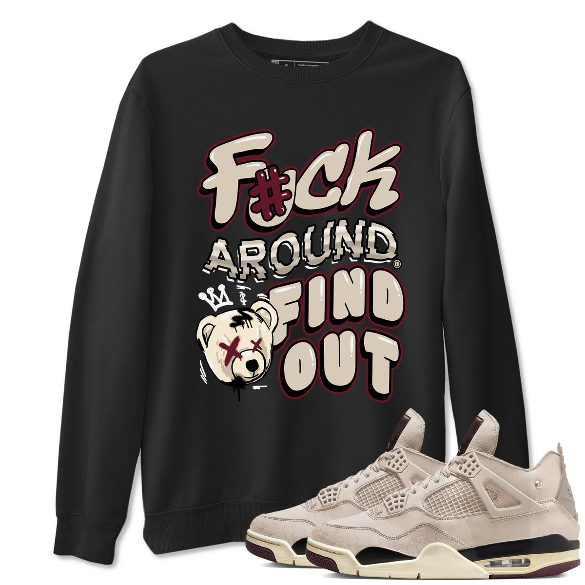 Air Jordan 4 A Ma Maniere x Phantom shirts to match jordans Fuck Around And Find Out sneaker match tees Air Jordan 4 A Ma Maniere x Phantom Drip Gear Zone unisex cotton Black 1 crew neck shirts