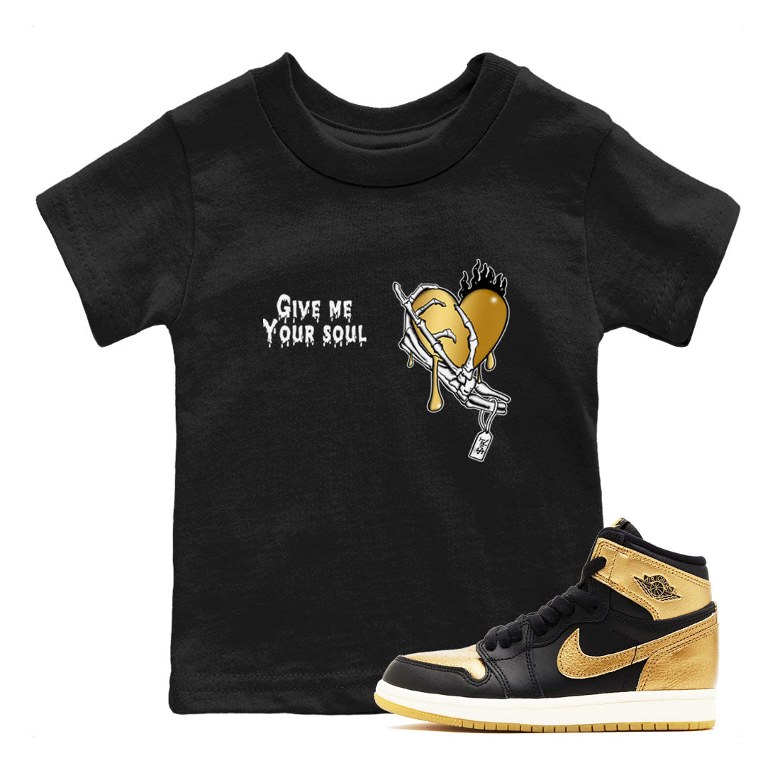 1s Black Metallic Gold shirts to match jordans Give Me Your Soul sneaker match tees Air Jordan 1 Black Metallic Gold Drip Gear Zone Youth Baby Black 1 crew neck shirts