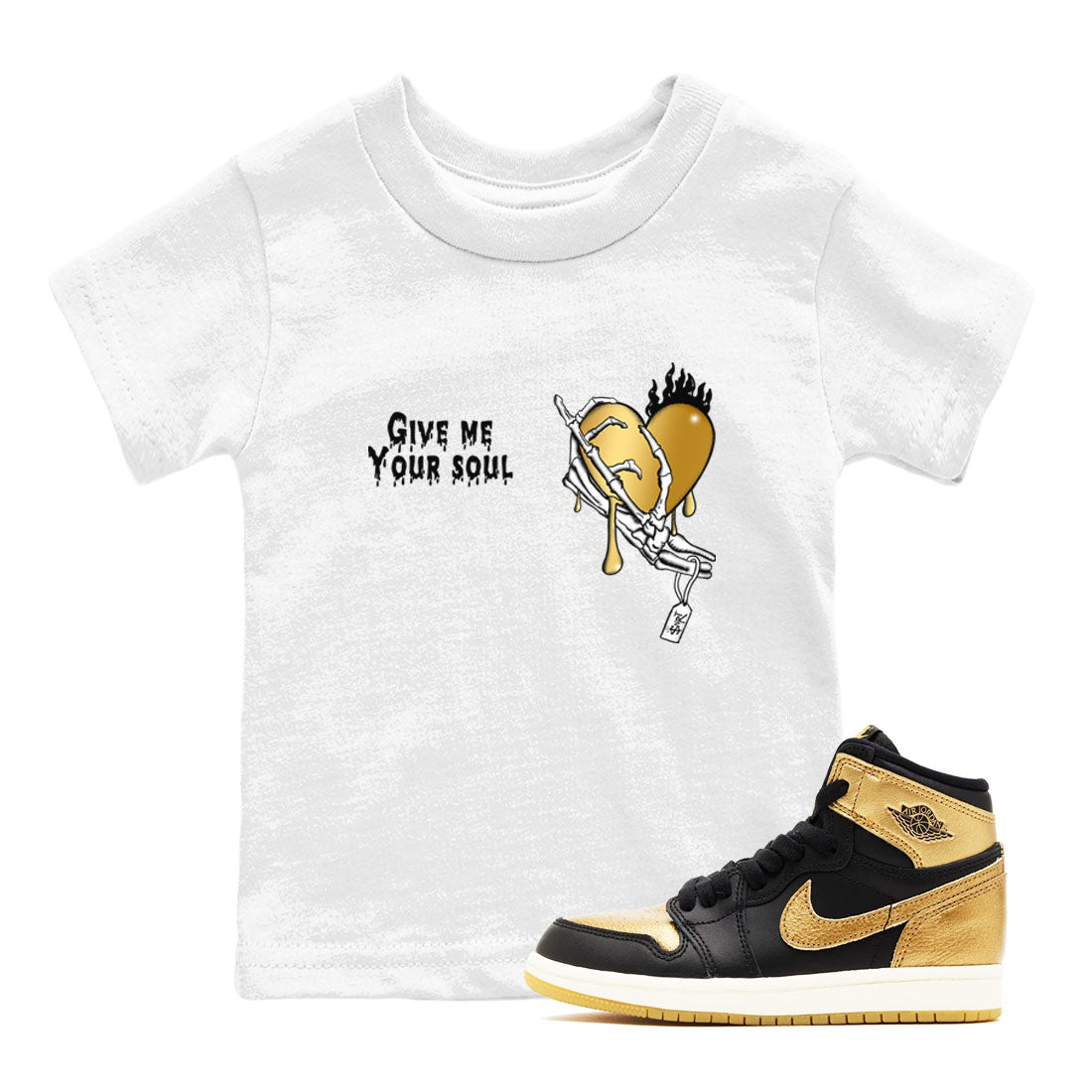 1s Black Metallic Gold shirts to match jordans Give Me Your Soul sneaker match tees Air Jordan 1 Black Metallic Gold Drip Gear Zone Youth Baby White 1 crew neck shirts
