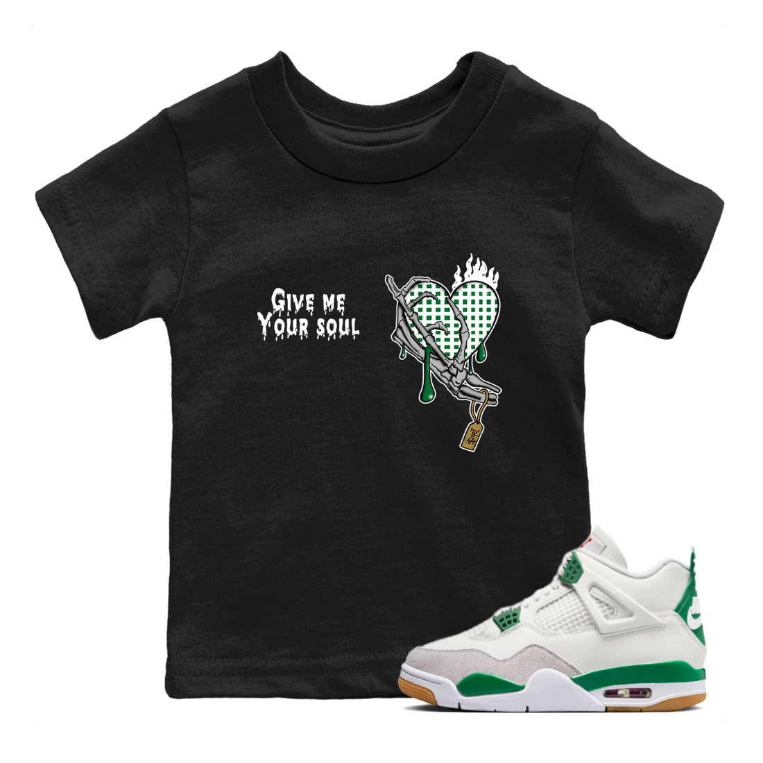 4s Pine Green shirts to match jordans Give Me Your Soul sneaker match tees Air Jordan 4 Pine Green Drip Gear Zone Youth Baby Black 1 crew neck shirts