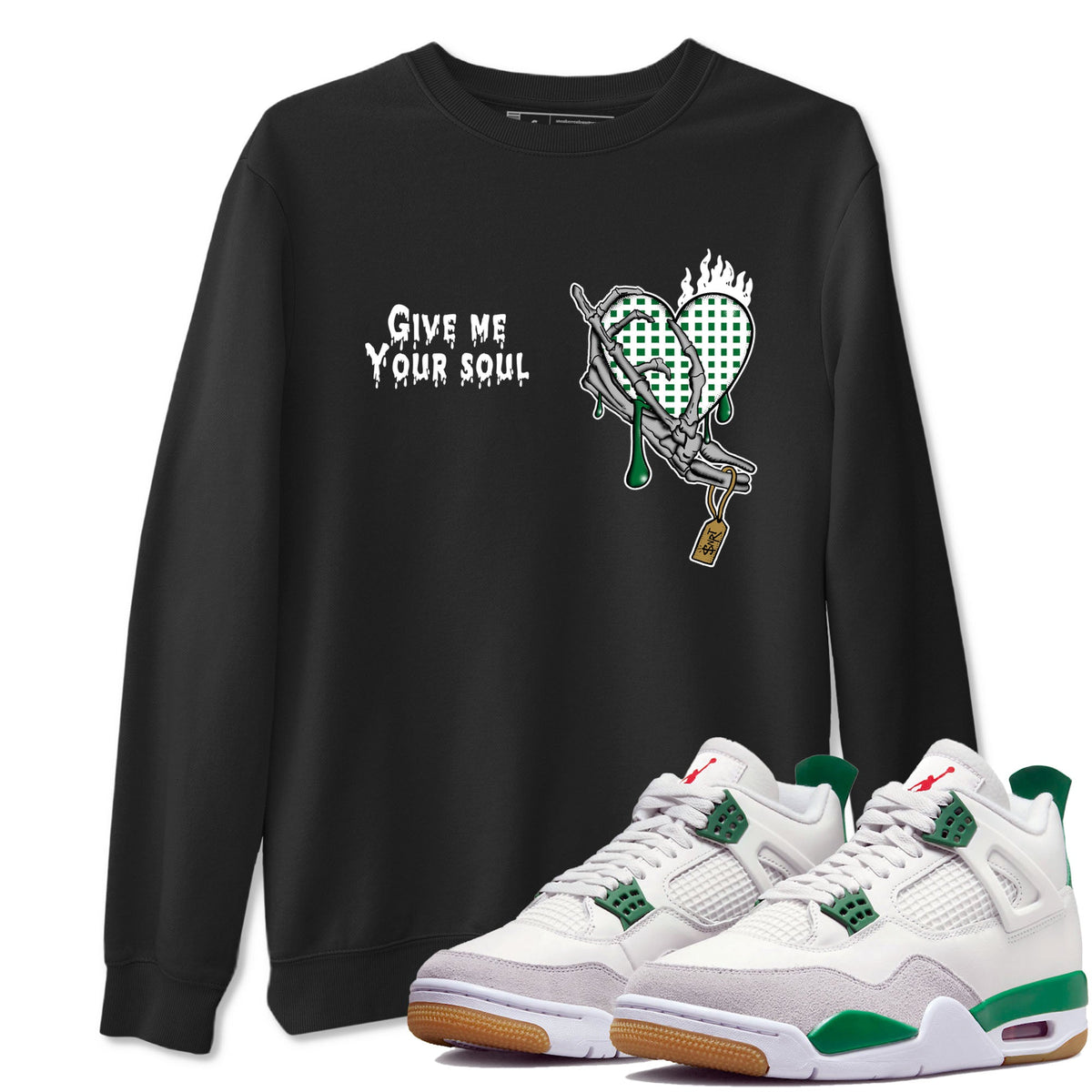 4s Pine Green shirts to match jordans Give Me Your Soul sneaker match tees Air Jordan 4 Pine Green Drip Gear Zone unisex cotton Black 1 crew neck shirts