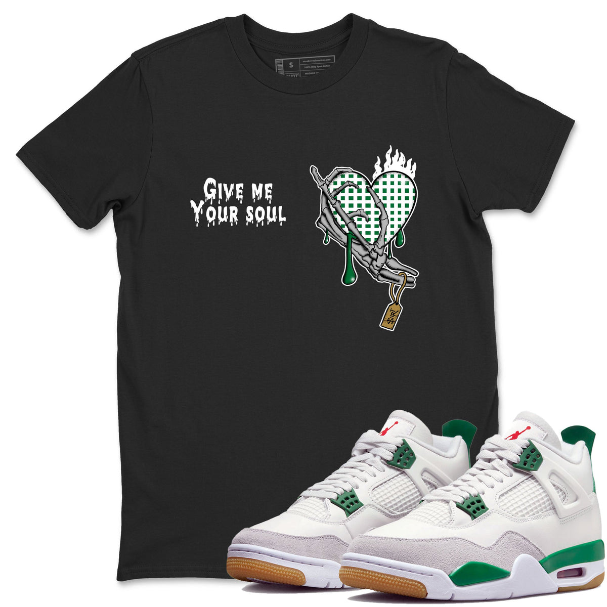 4s Pine Green shirts to match jordans Give Me Your Soul sneaker match tees Air Jordan 4 Pine Green Drip Gear Zone unisex cotton Black 1 crew neck shirts