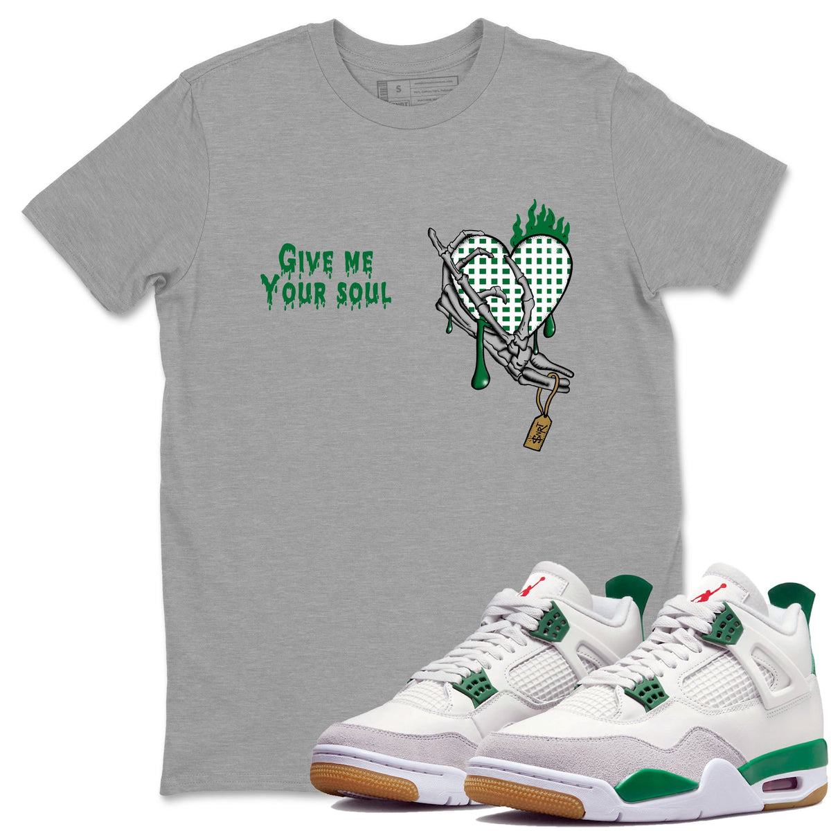 4s Pine Green shirts to match jordans Give Me Your Soul sneaker match tees Air Jordan 4 Pine Green Drip Gear Zone unisex cotton Heather Grey 1 crew neck shirts