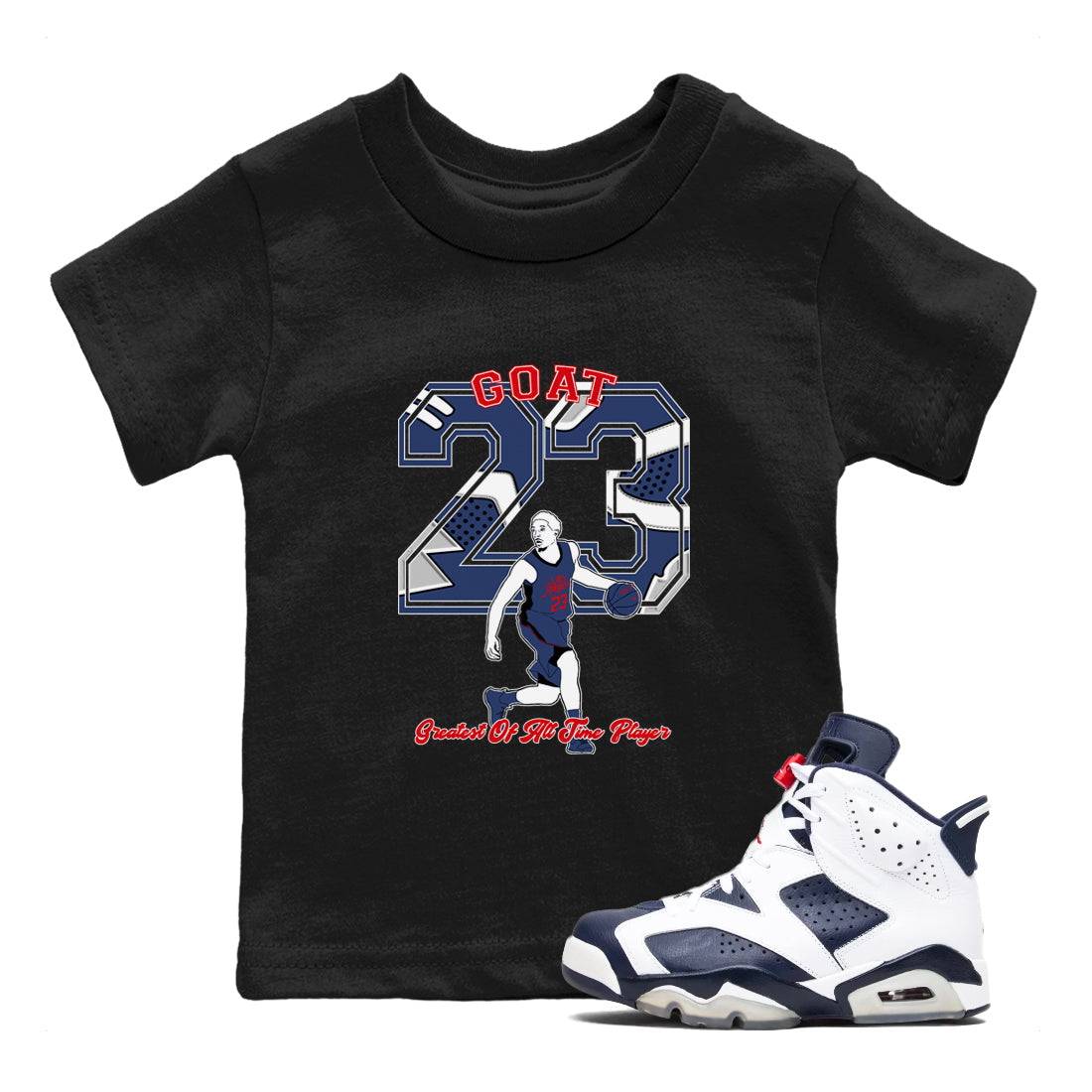 AJ6 Olympic shirt to match jordans Goat Player sneaker tees Air Jordan 6 Olympic Drip Gear Zone baby toddler Black 1 cotton Shirt