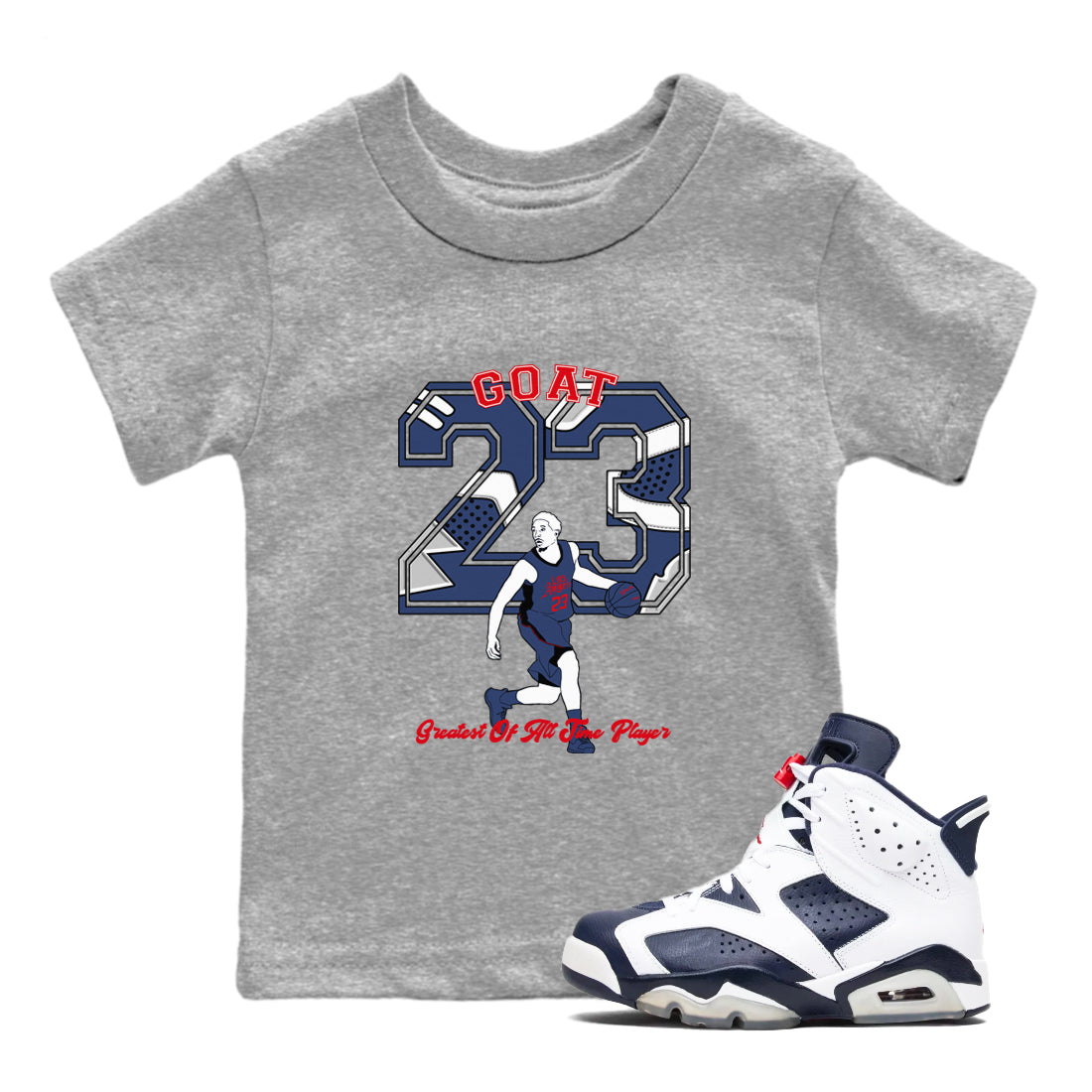 AJ6 Olympic shirt to match jordans Goat Player sneaker tees Air Jordan 6 Olympic Drip Gear Zone baby toddler Heather Grey 1 cotton Shirt