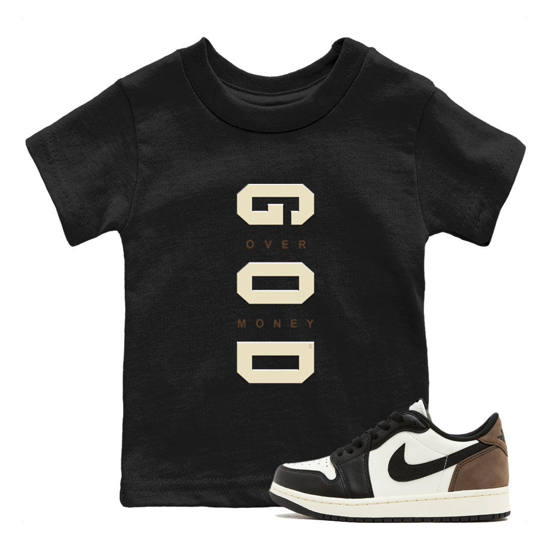 1s Mocha shirts to match jordans God Over Money sneaker match tees Air Jordan 1 Mocha match shoes to clothes Drip Gear Zone Youth Baby Black 1 tee