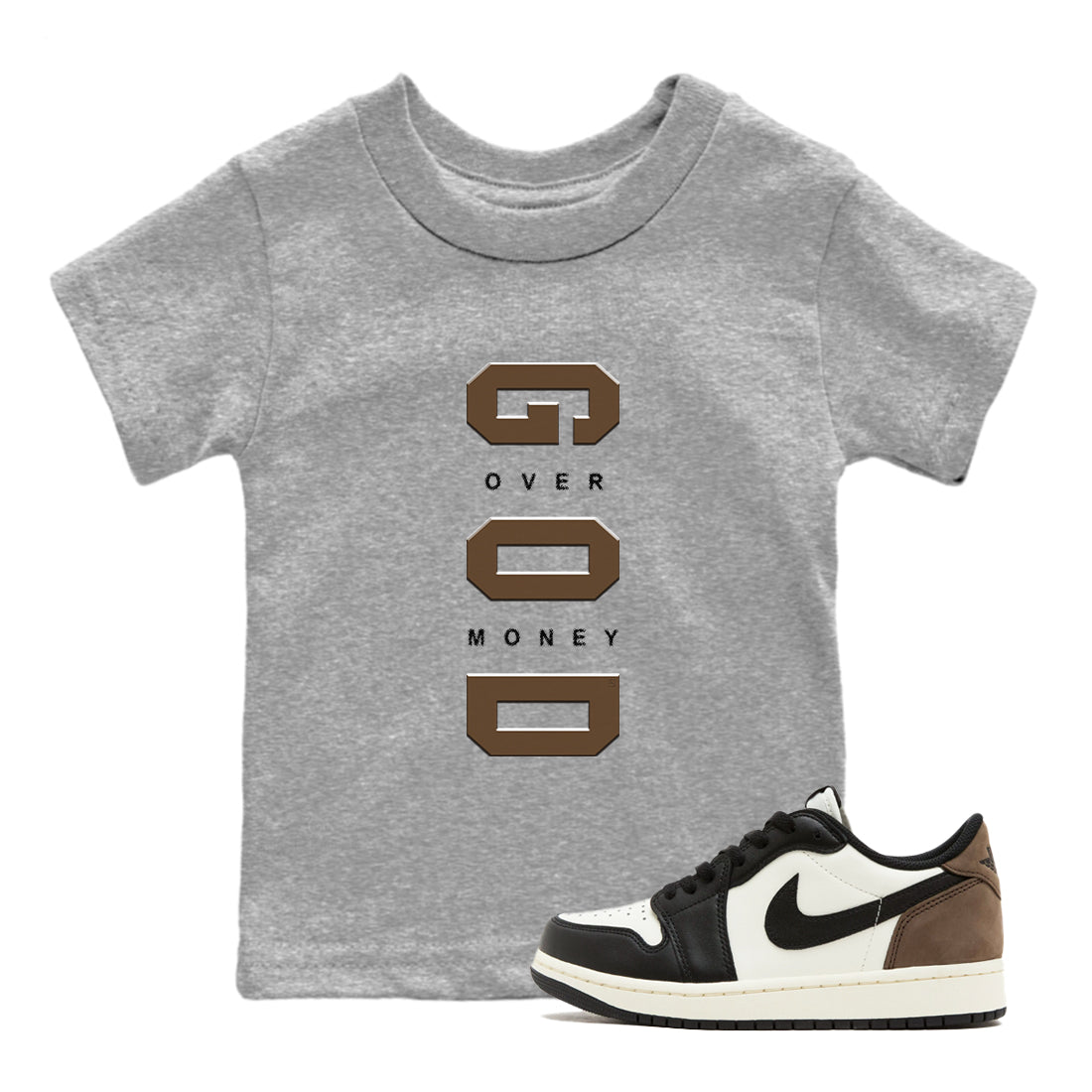 1s Mocha shirts to match jordans God Over Money sneaker match tees Air Jordan 1 Mocha match shoes to clothes Drip Gear Zone Youth Baby Heather Grey 1 tee