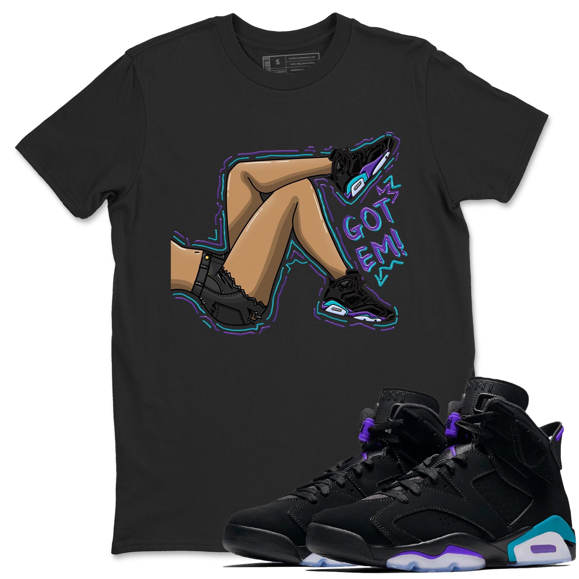 AJ6 Aqua shirt to match jordans Got Em Legs sneaker release tees Air Jordan 6 Aqua Drip Gear Zone Unisex Streetwear Clothing Black 1 T-Shirt