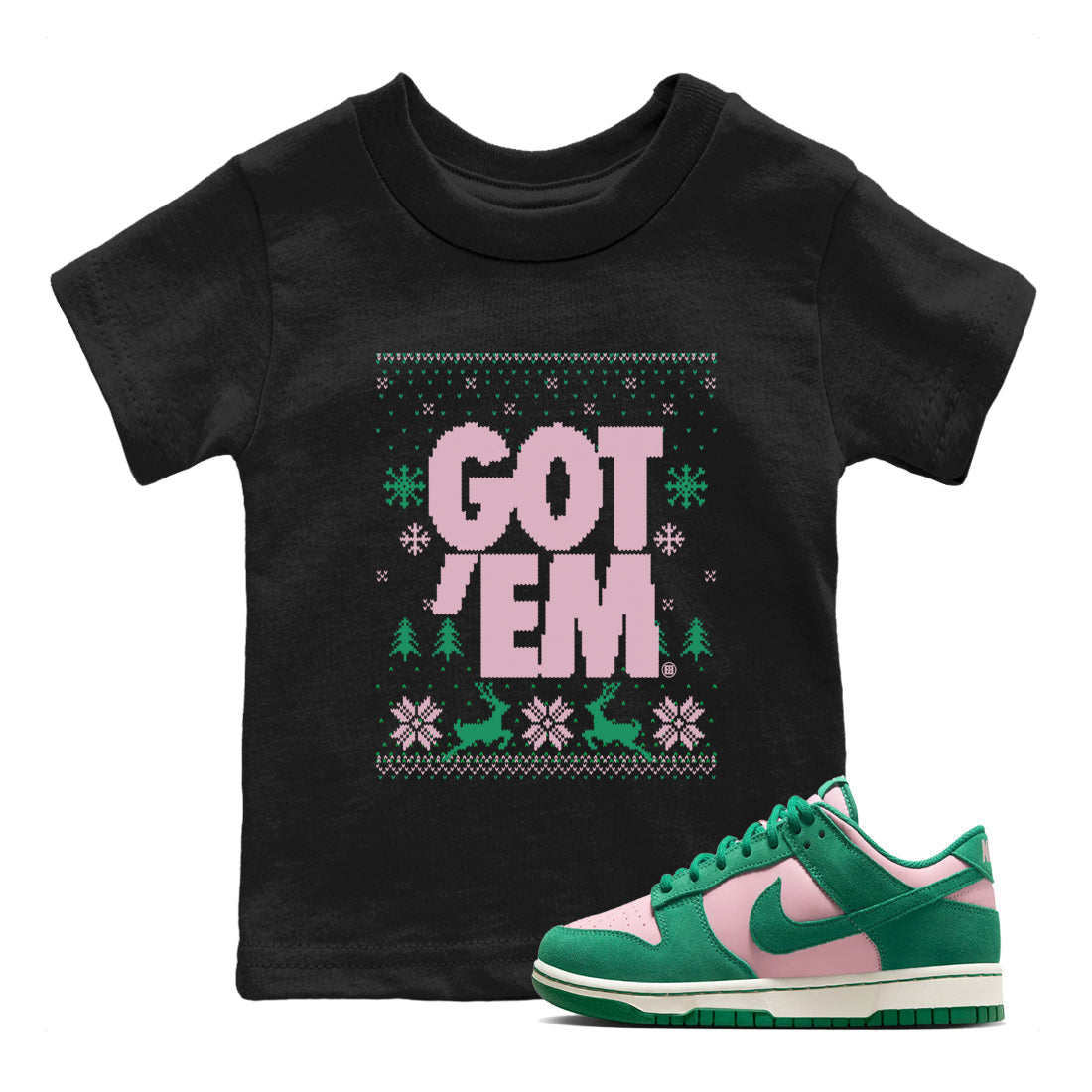 Dunk Low Retro SE Medium Soft Pink Malachite shirts to match jordans Christmas Gift Got Em Ugly Sweater sneaker match tees Dunk Medium Soft Pink Malachite match shoes to clothes Drip Gear Zone Youth Baby Black 1 tee