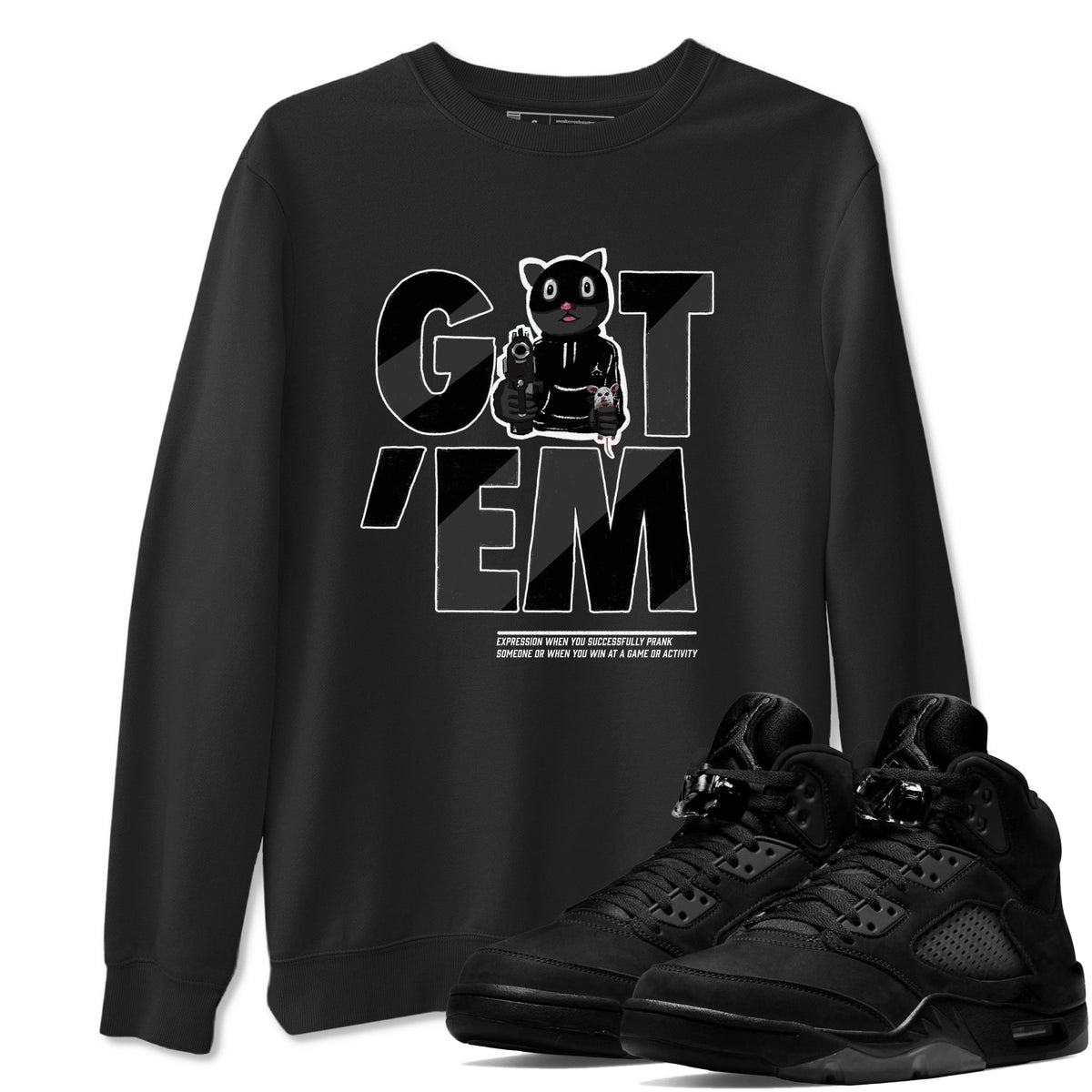 5s Black Cat shirts to match jordans Got'em Cat sneaker match tees Air Jordan 5 Black Cat match shoes to clothes Drip Gear Zone unisex cotton Black 1 shirts
