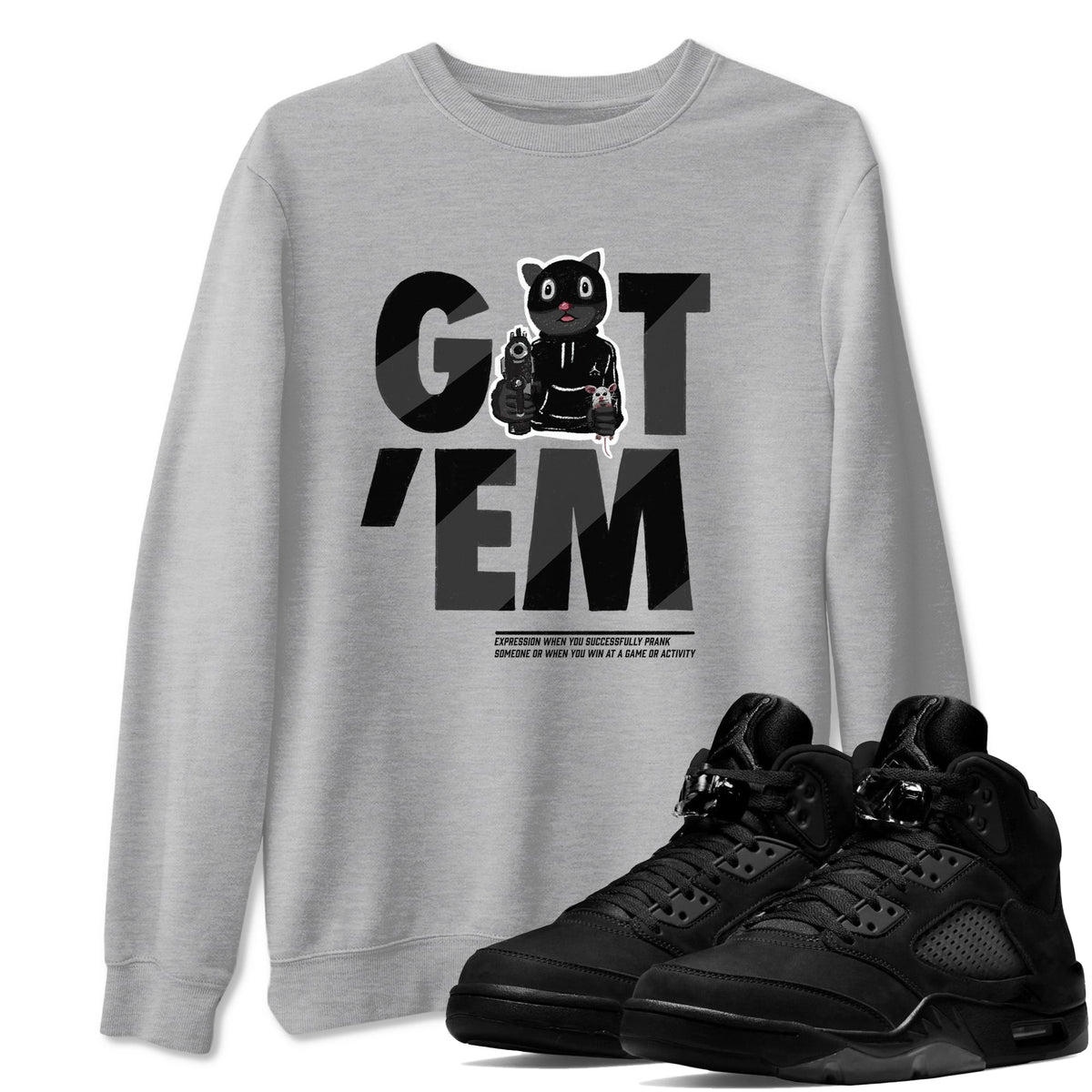 5s Black Cat shirts to match jordans Got'em Cat sneaker match tees Air Jordan 5 Black Cat match shoes to clothes Drip Gear Zone unisex cotton Heather Grey 1 shirts