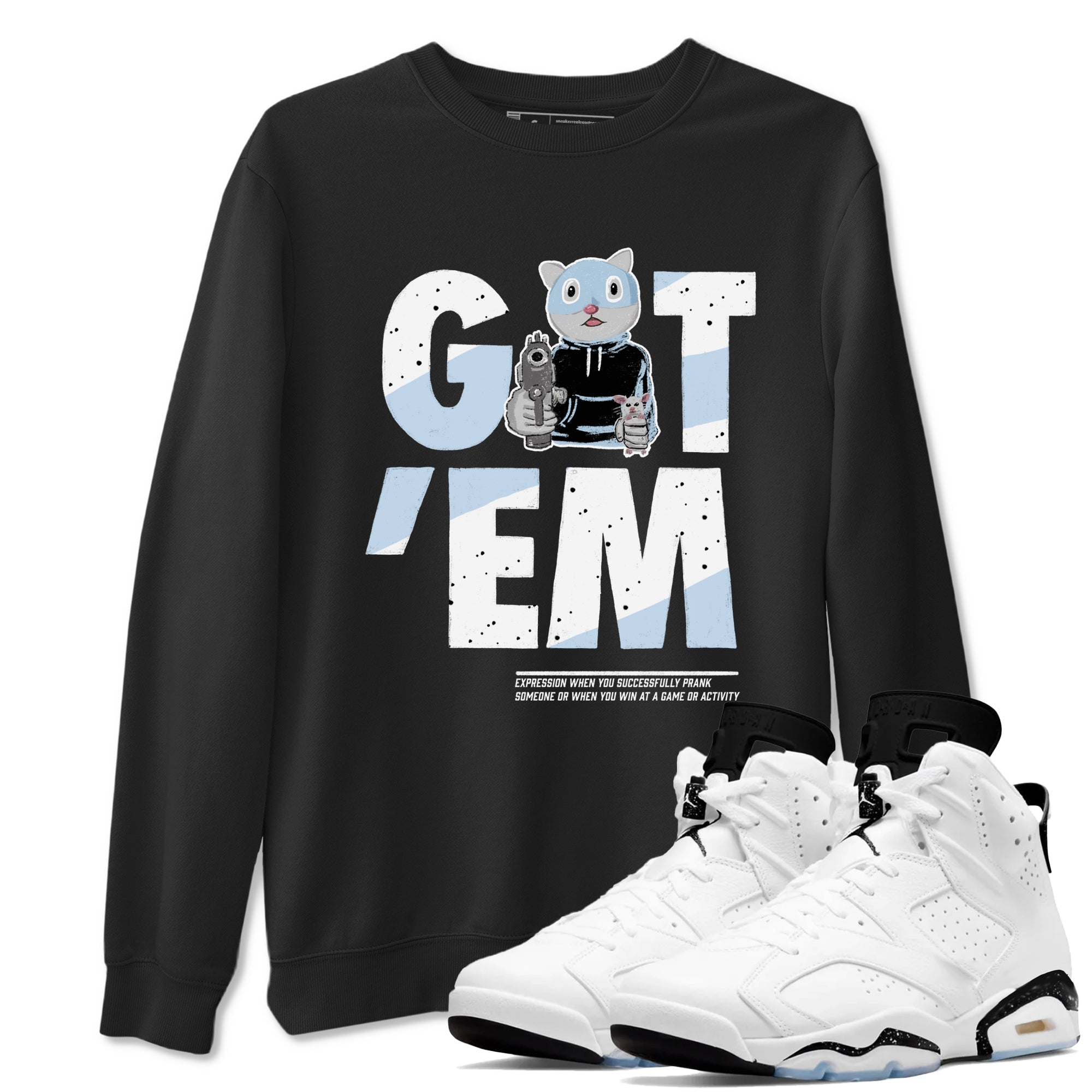 6s White Black shirt to match jordans Got'em Cat sneaker tees Air Jordan 6 White Black Drip Gear Zone unisex cotton Black 1 crew neck shirt