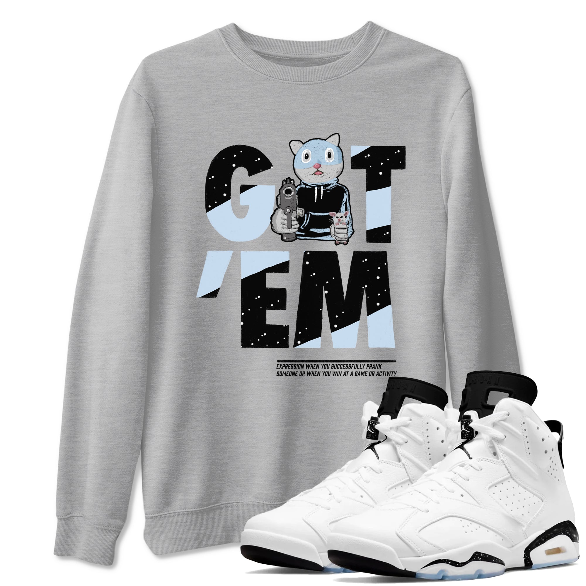 6s White Black shirt to match jordans Got'em Cat sneaker tees Air Jordan 6 White Black Drip Gear Zone unisex cotton Heather Grey 1 crew neck shirt