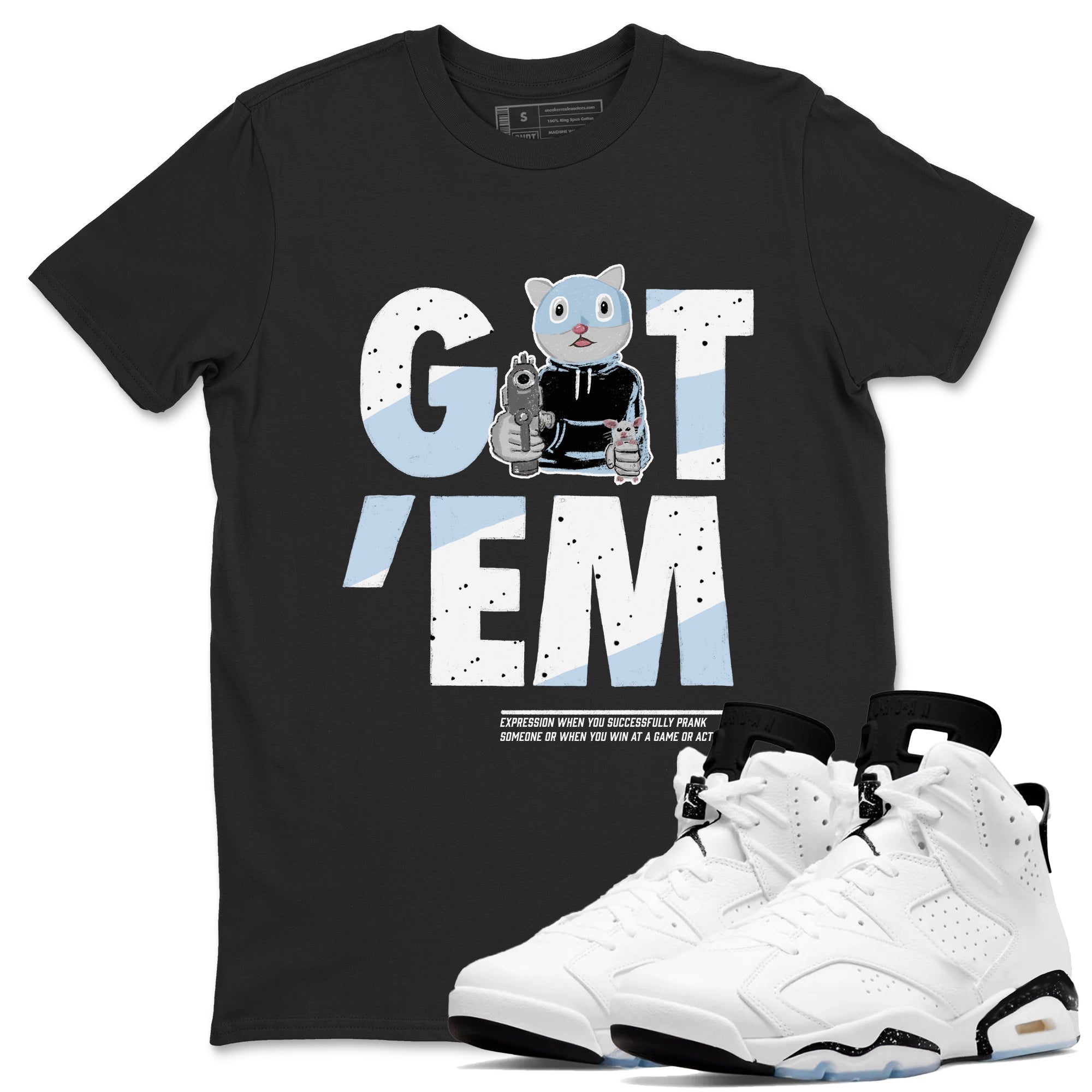 6s White Black shirt to match jordans Got'em Cat sneaker tees Air Jordan 6 White Black Drip Gear Zone unisex cotton Black 1 crew neck shirt