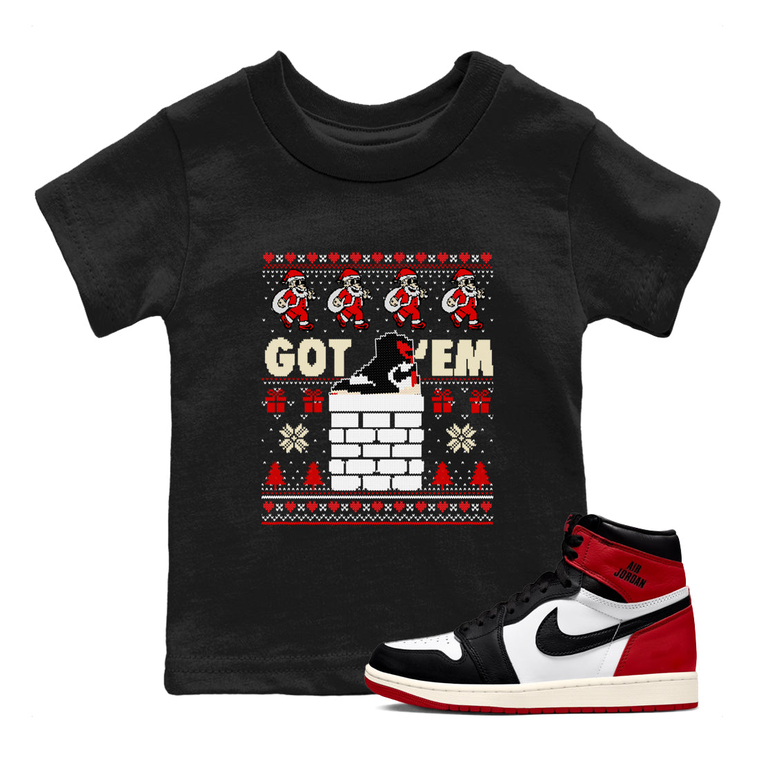 1s Retro High OG Black Toe Reimagined t-shirts to match sneakers Got'em Santa sneaker match tees Air Jordan 1 Black Toe Reimagined match shoes to clothes Drip Gear Zone Youth Baby Black 1 tee