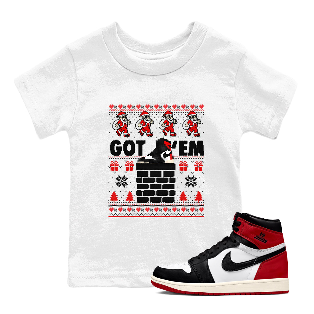 1s Retro High OG Black Toe Reimagined t-shirts to match sneakers Got'em Santa sneaker match tees Air Jordan 1 Black Toe Reimagined match shoes to clothes Drip Gear Zone Youth Baby White 1 tee
