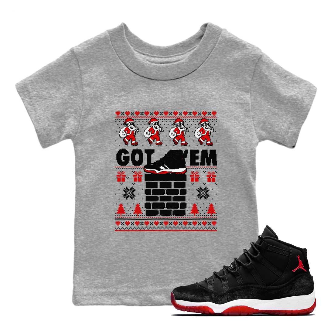 11s Bred Velvet shirts to match jordans Got'em Santa sneaker match tees Air Jordan 11 Bred Velvet match shoes to clothes Drip Gear Zone Youth Baby Heather Grey 1 tee