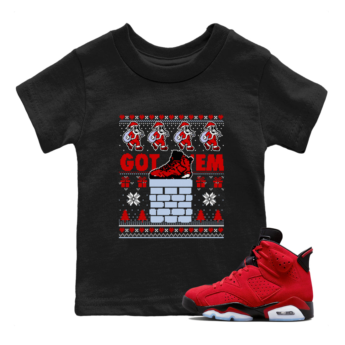 6s Toro Bravo shirts to match jordans Got'em Santa sneaker match tees Air Jordan 6 Toro Bravo match shoes to clothes Drip Gear Zone Youth Baby Black 1 tee