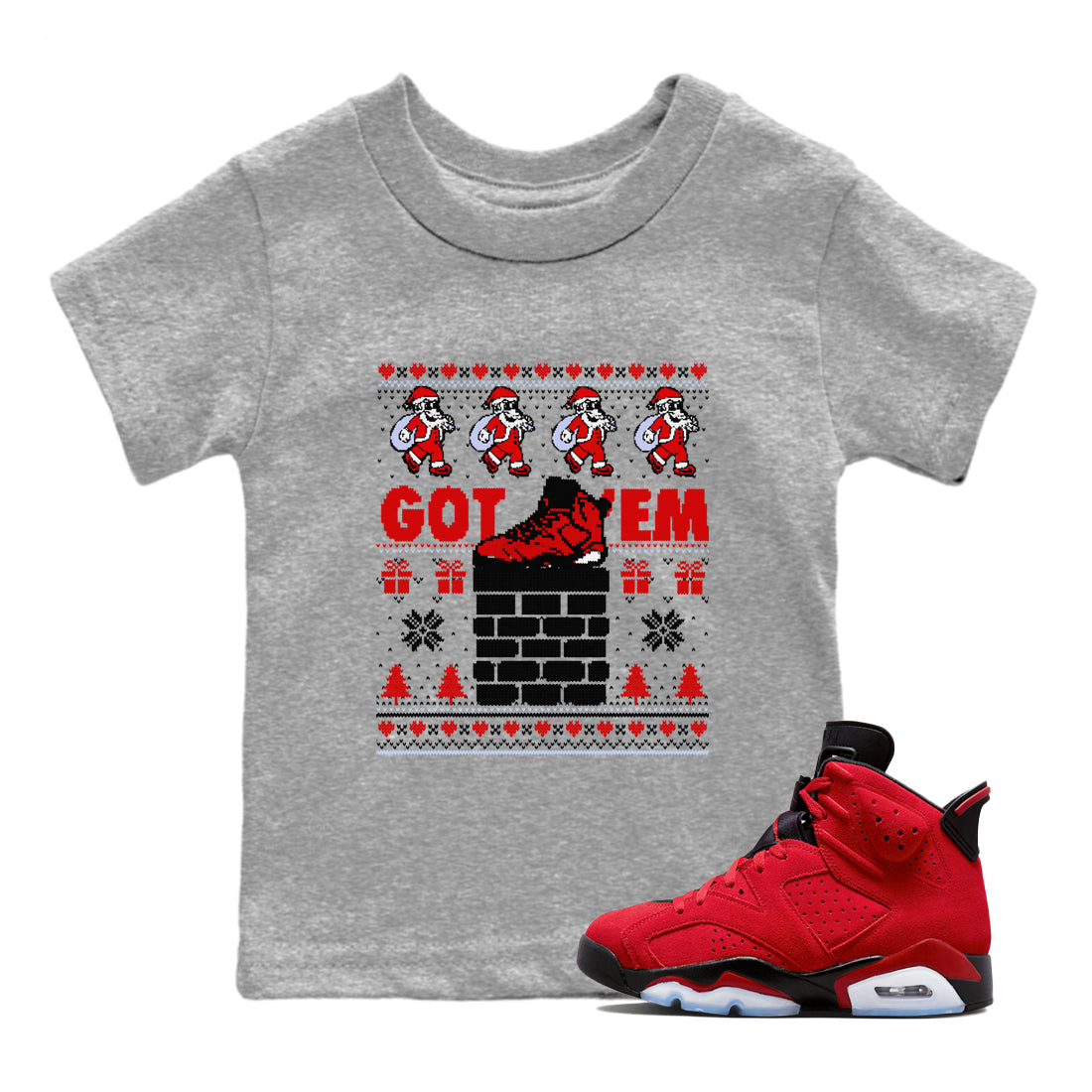 6s Toro Bravo shirts to match jordans Got'em Santa sneaker match tees Air Jordan 6 Toro Bravo match shoes to clothes Drip Gear Zone Youth Baby Heather Grey 1 tee