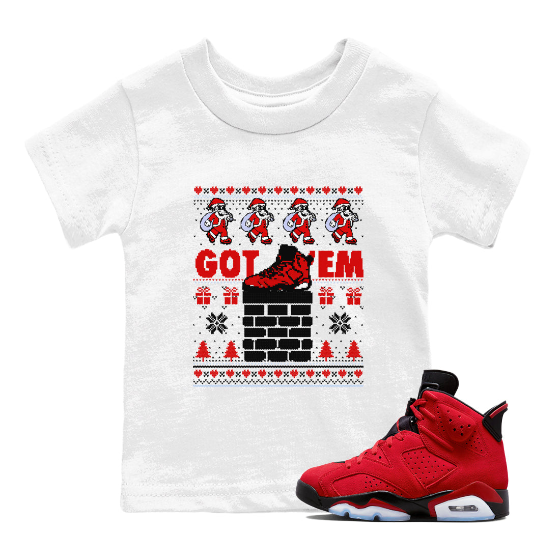 6s Toro Bravo shirts to match jordans Got'em Santa sneaker match tees Air Jordan 6 Toro Bravo match shoes to clothes Drip Gear Zone Youth Baby White 1 tee