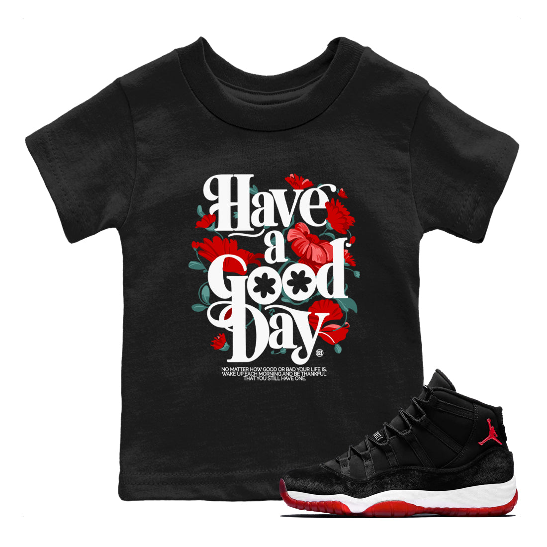 Air Jordan 11 wmns Bred Velvet t shirts to match sneakers Have A Good Day sneaker match tees AJ11 Bred Velvet tee Drip Gear Zone Youth Baby Black 1 tee