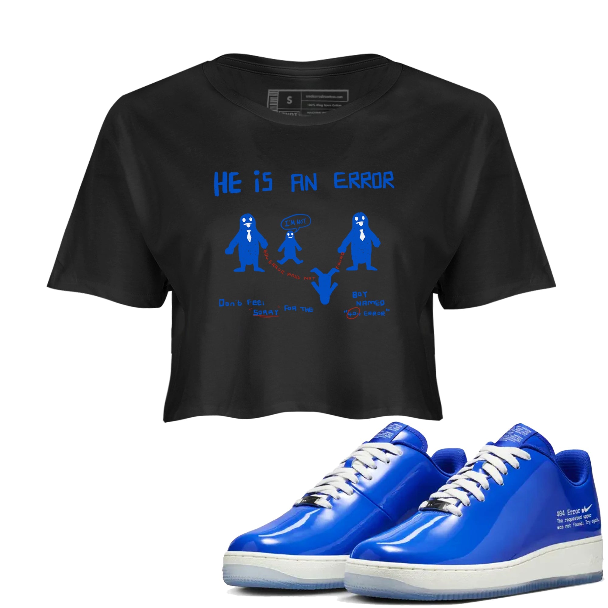 Air Force 1 404 Error shirt to match jordans He Is An Error sneaker tees Air Force 1 404 Error Drip Gear Zone Black 1 crop length shirt