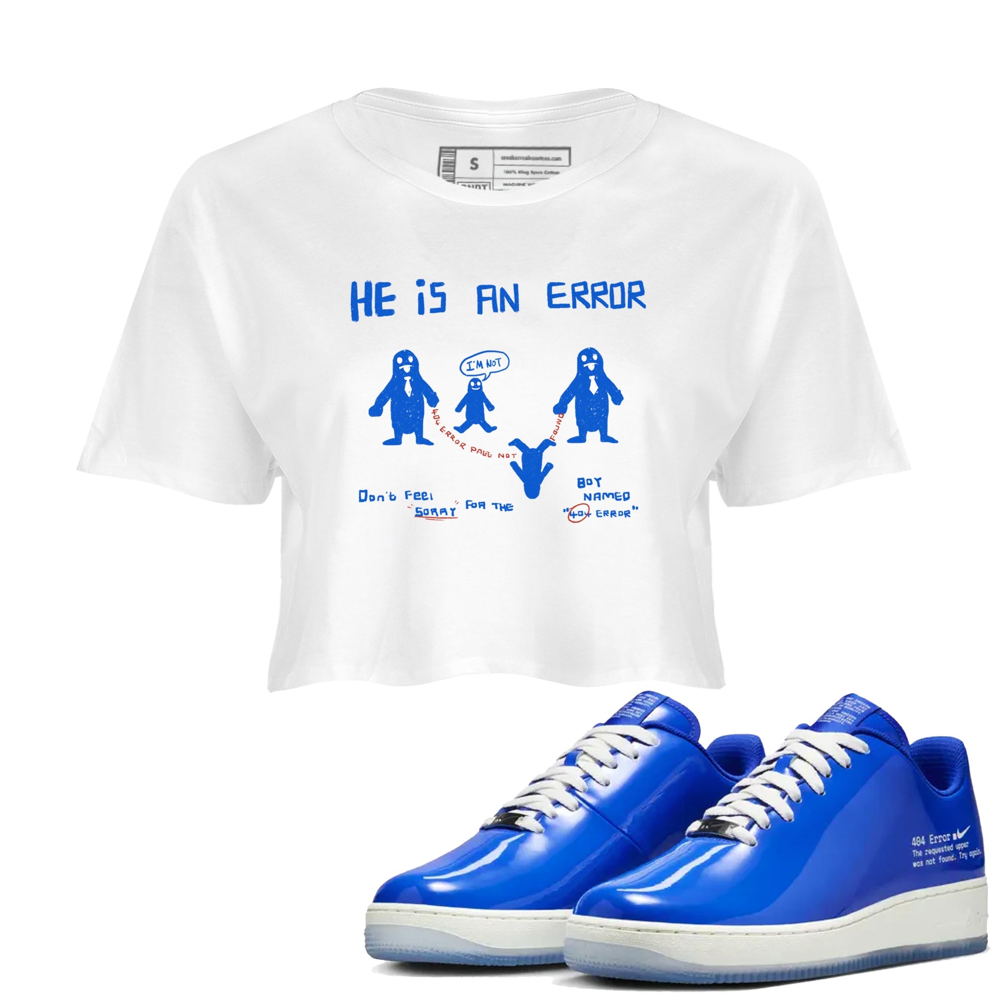 Air Force 1 404 Error shirt to match jordans He Is An Error sneaker tees Air Force 1 404 Error Drip Gear Zone White 1 crop length shirt